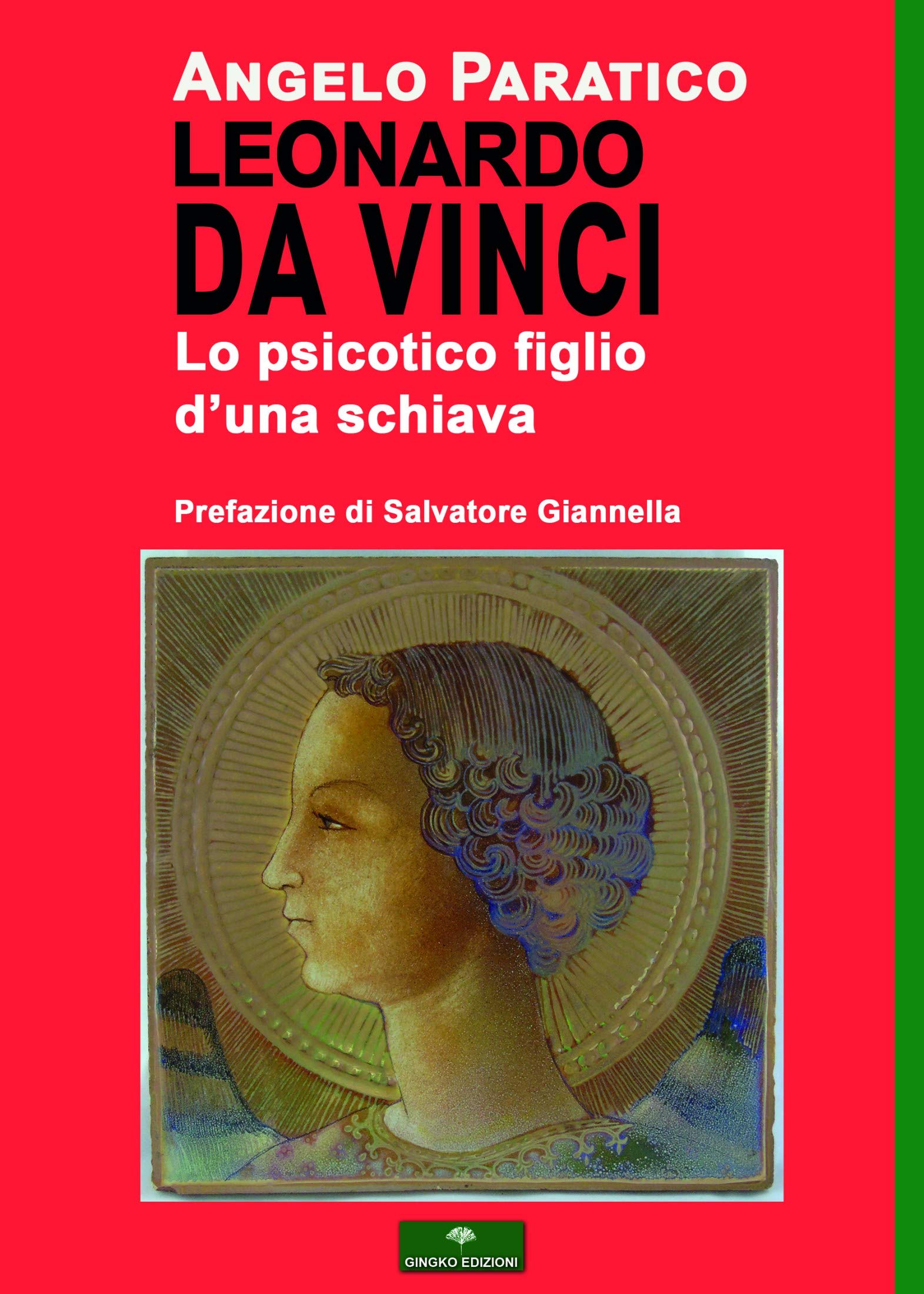 LEONARDO DA VINCI - Lo psicotico figlio d’una schiava (Italian Edition)