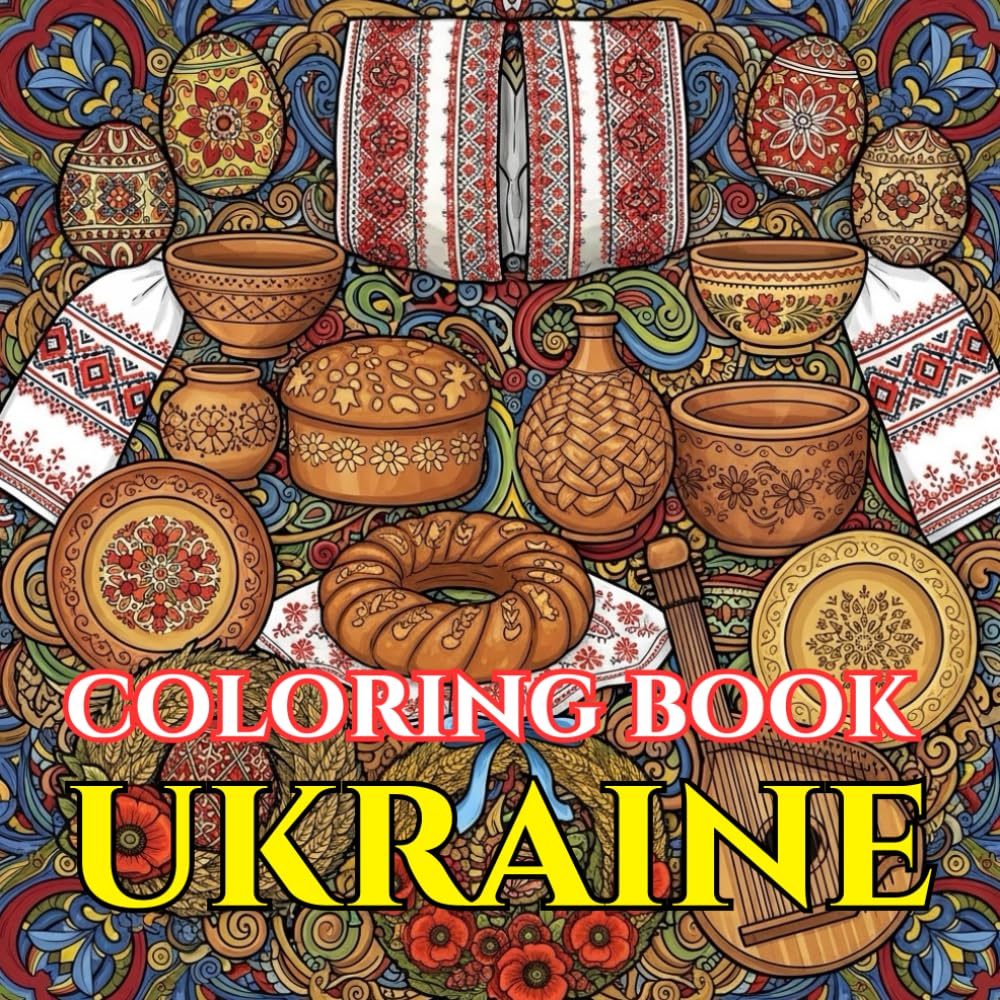 Timeless Ukraine | A Journey Through Folk Art, Nature & Living Traditions: An Intricate Adult Coloring Book Celebrating Ukrainian Culture, Heritage & ... Beaut (Adult Coloring Book. World Series.)