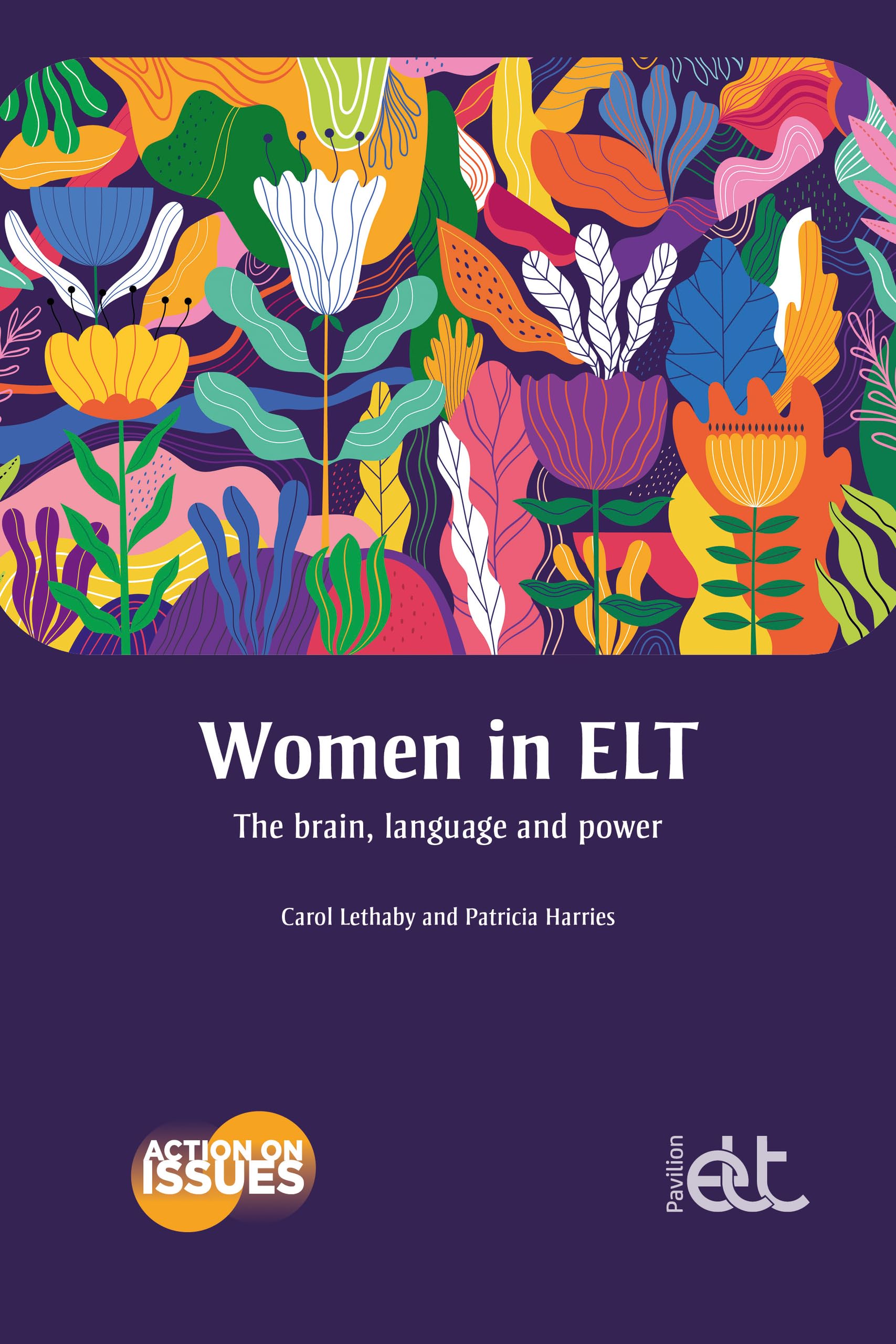 Women in ELT: The brain, language and power (Ac. Lethaby, Lethaby, Harries,**