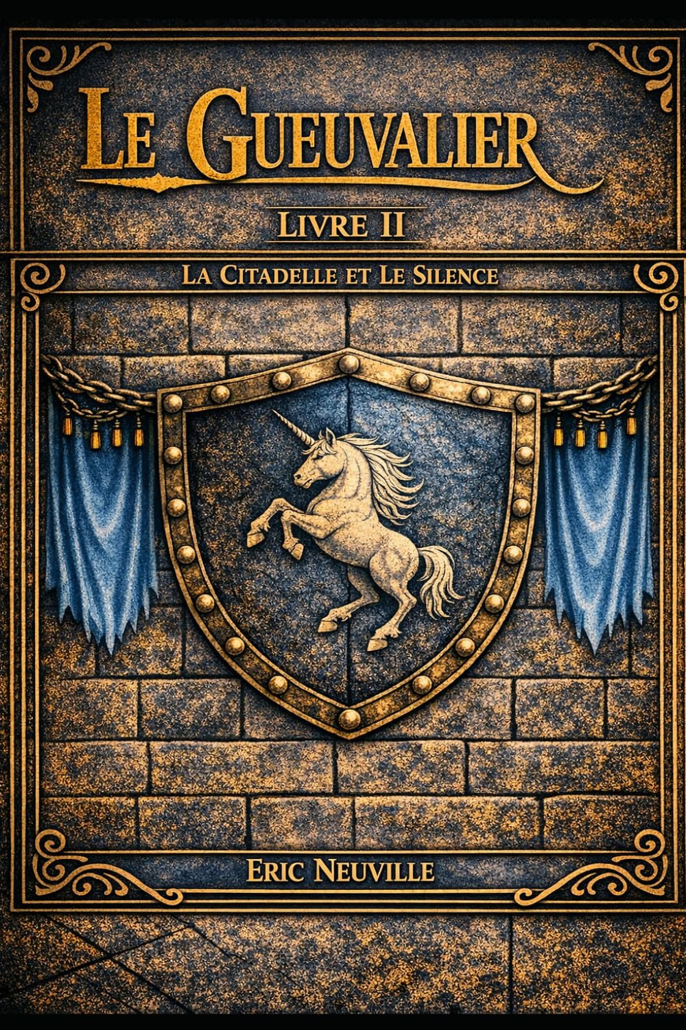 Le Gueuvalier - Livre II - La Citadelle et le Silence