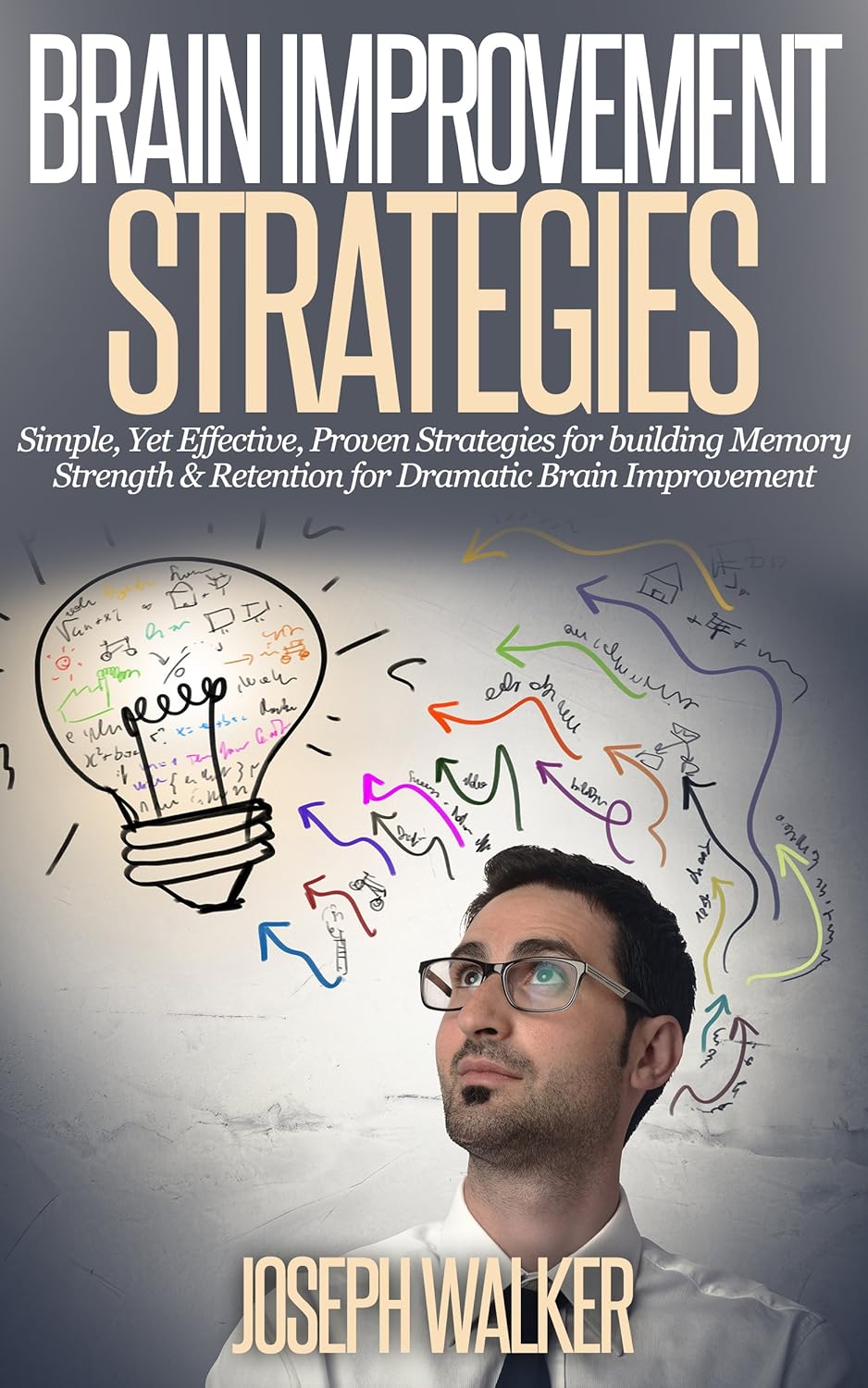 Amazon.com: Brain Improvement Strategies: Simple, Yet Effective, Proven ...