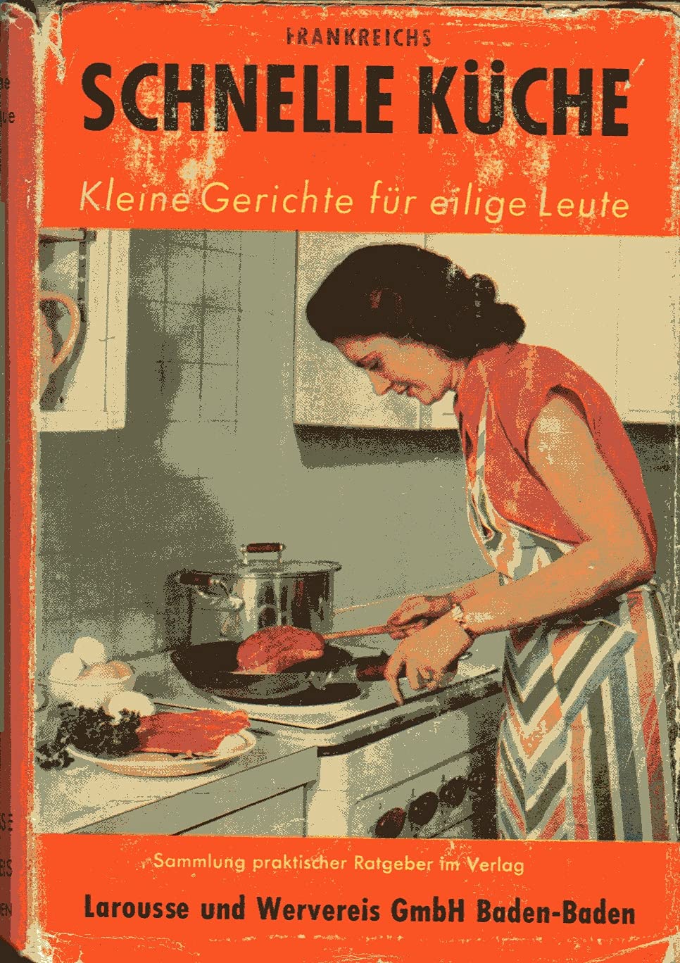 Frankreichs Schnelle Küche Kleine Gerichte für eilige Leute