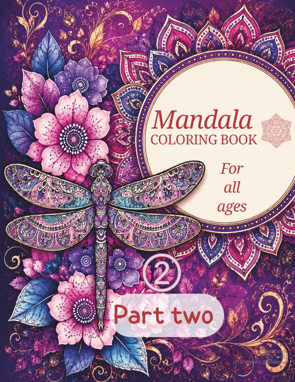 The Ultimate Mandala Creative Journey: Volume 2 - Mindful Designs for Relaxation and Joy