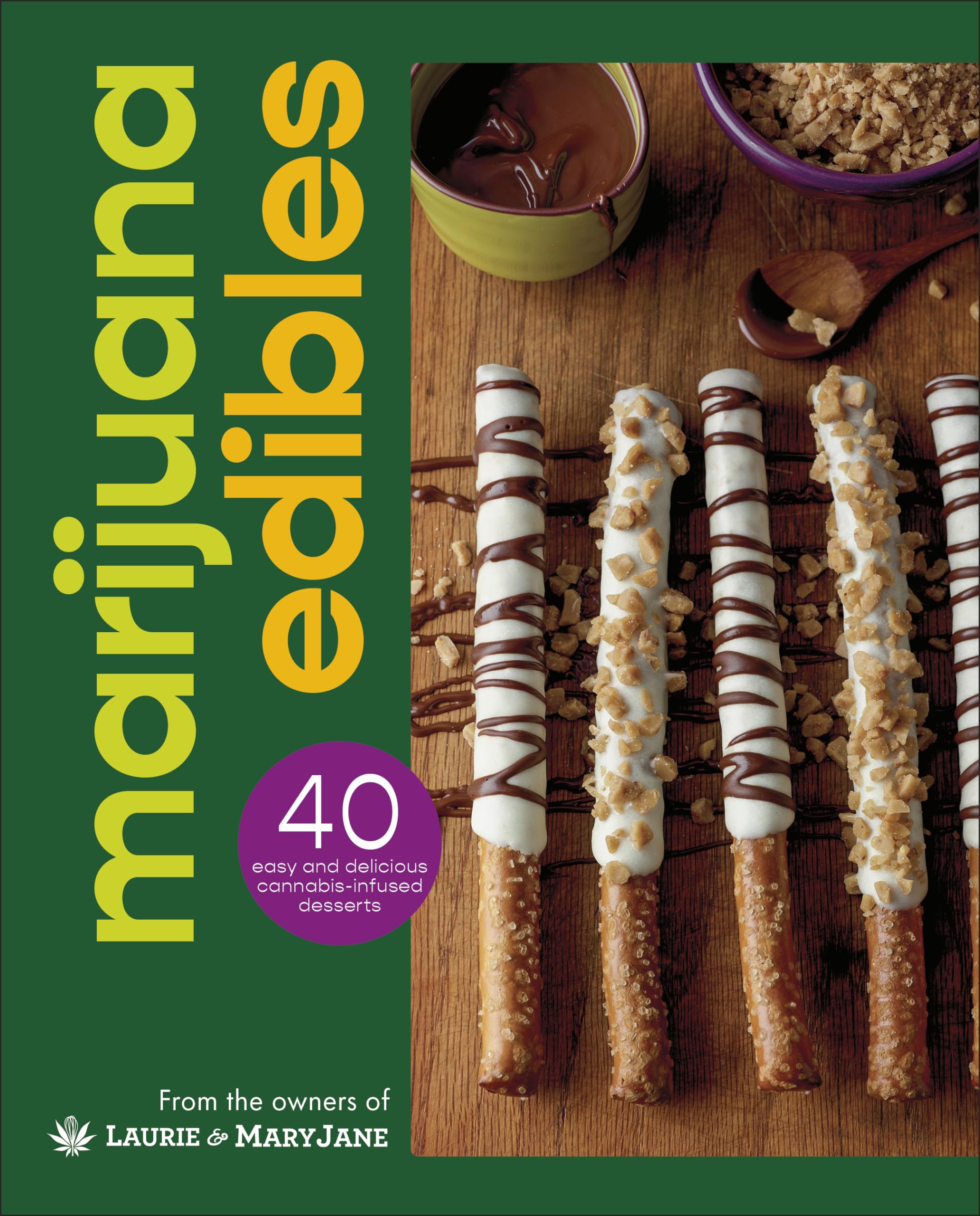 Marijuana Edibles: 40 Easy & Delicious Cannabis Confections