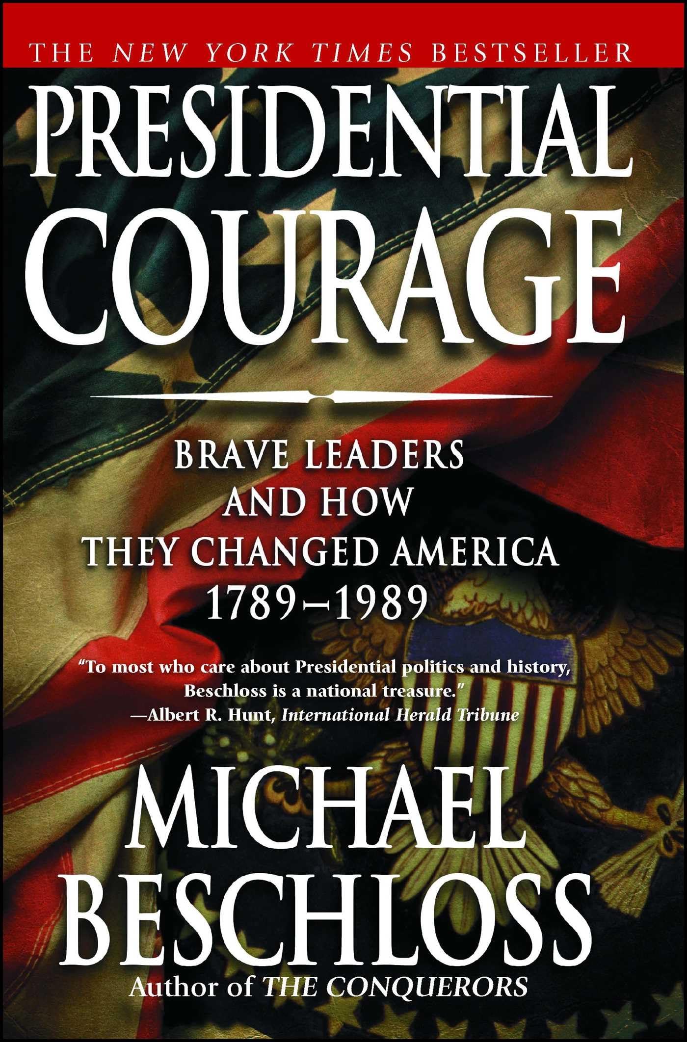 Presidential Courage: Brave Leaders and How They Changed America 1789-1989 (Gift for History Buffs)