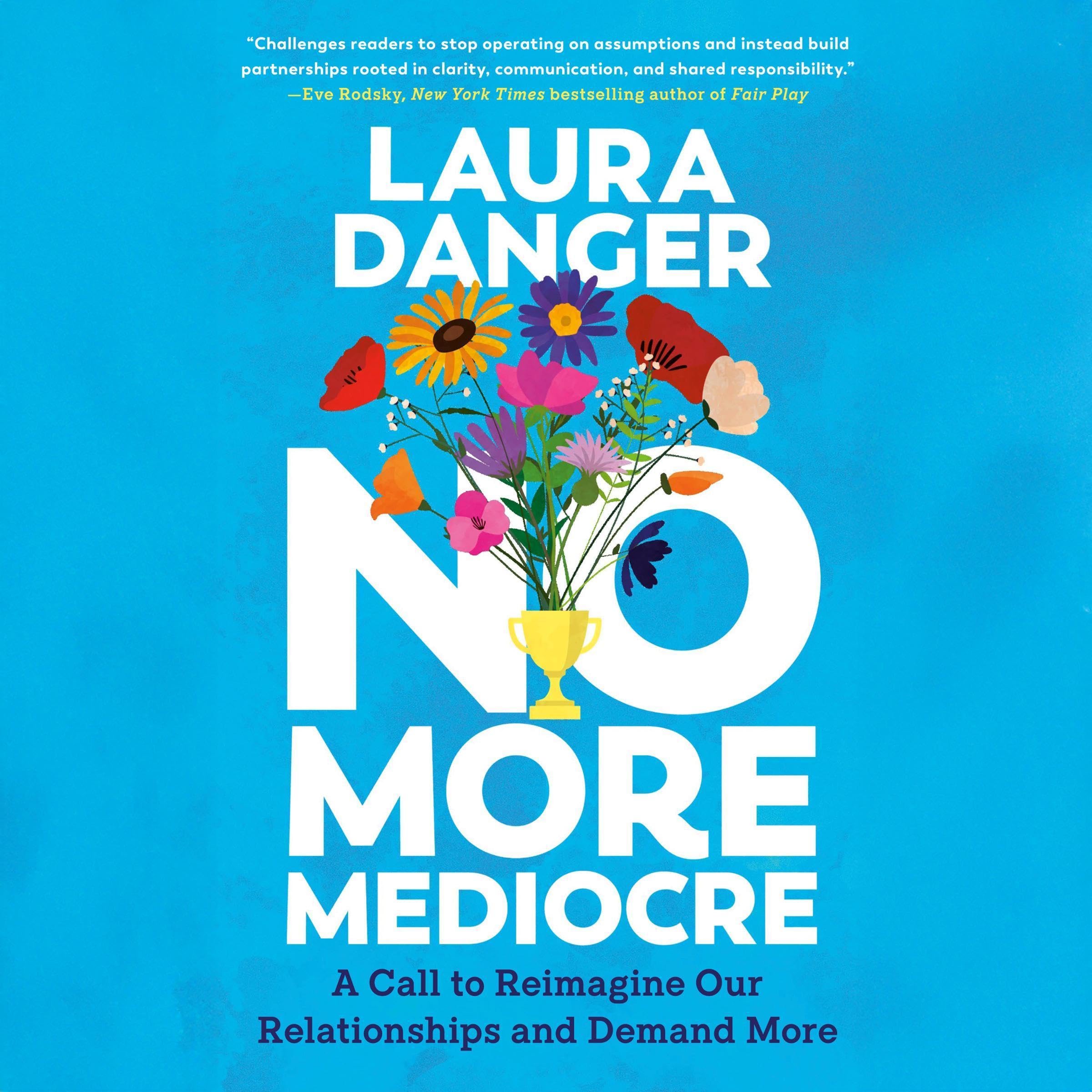 No More Mediocre: A Call to Reimagine Our Relationships and Demand More