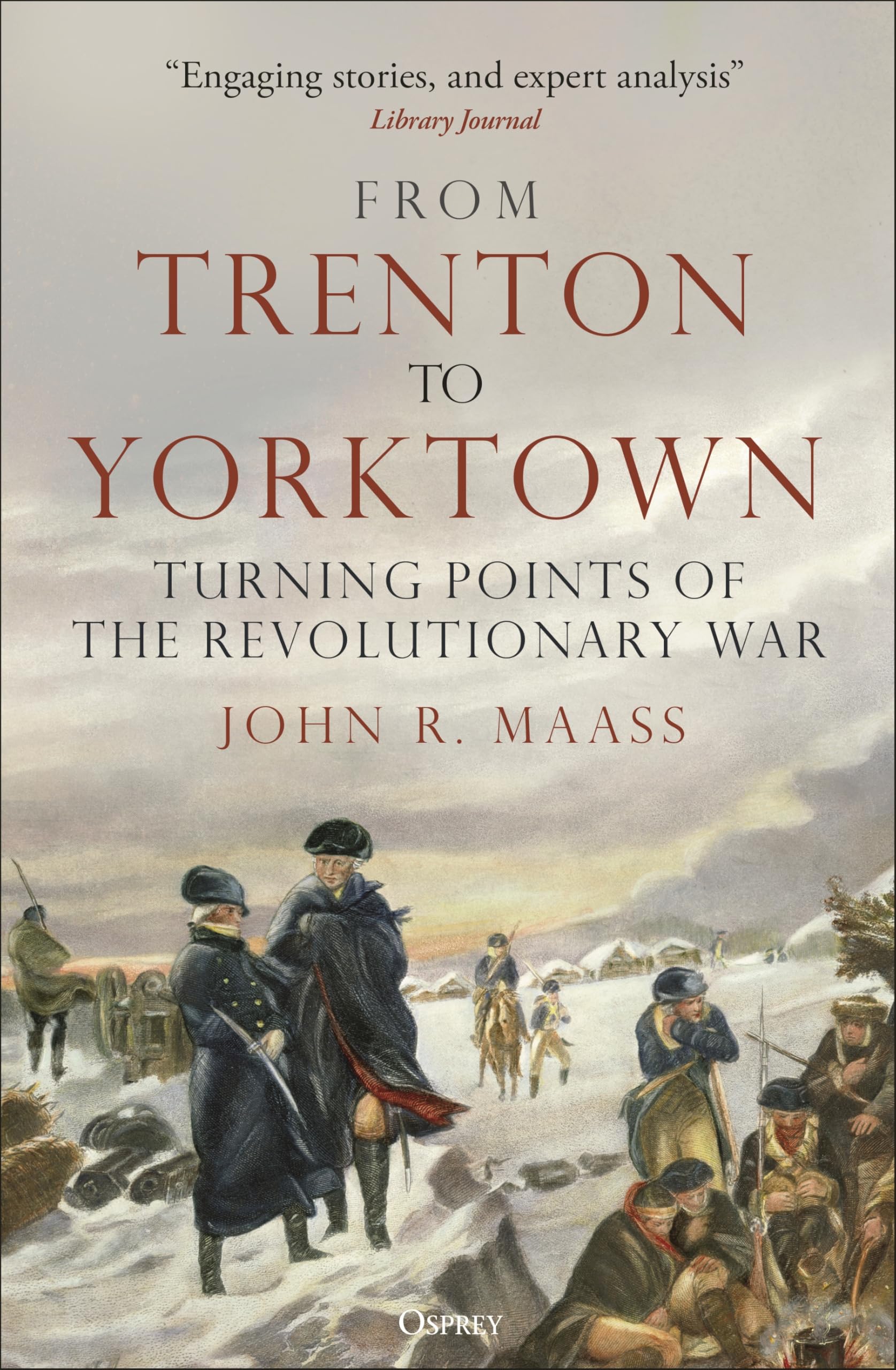 From Trenton to Yorktown: Turning Points of the Revolutionary War