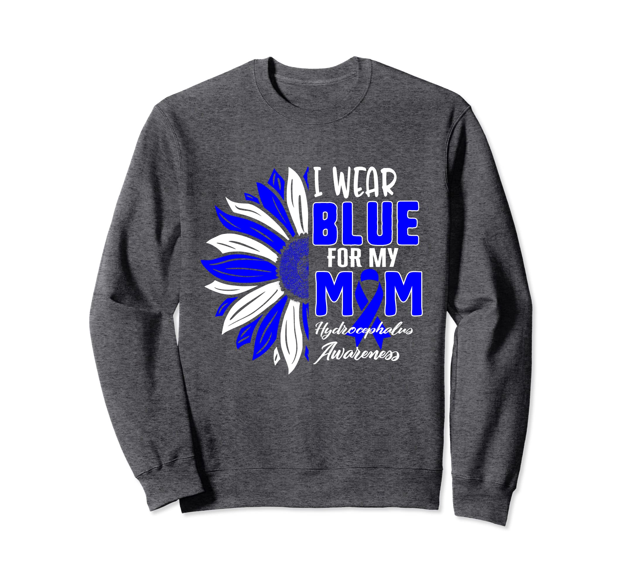 I Wear Blue For My MOM Hydrocephalus Awareness Ribbon Sunflo Sweatshirt