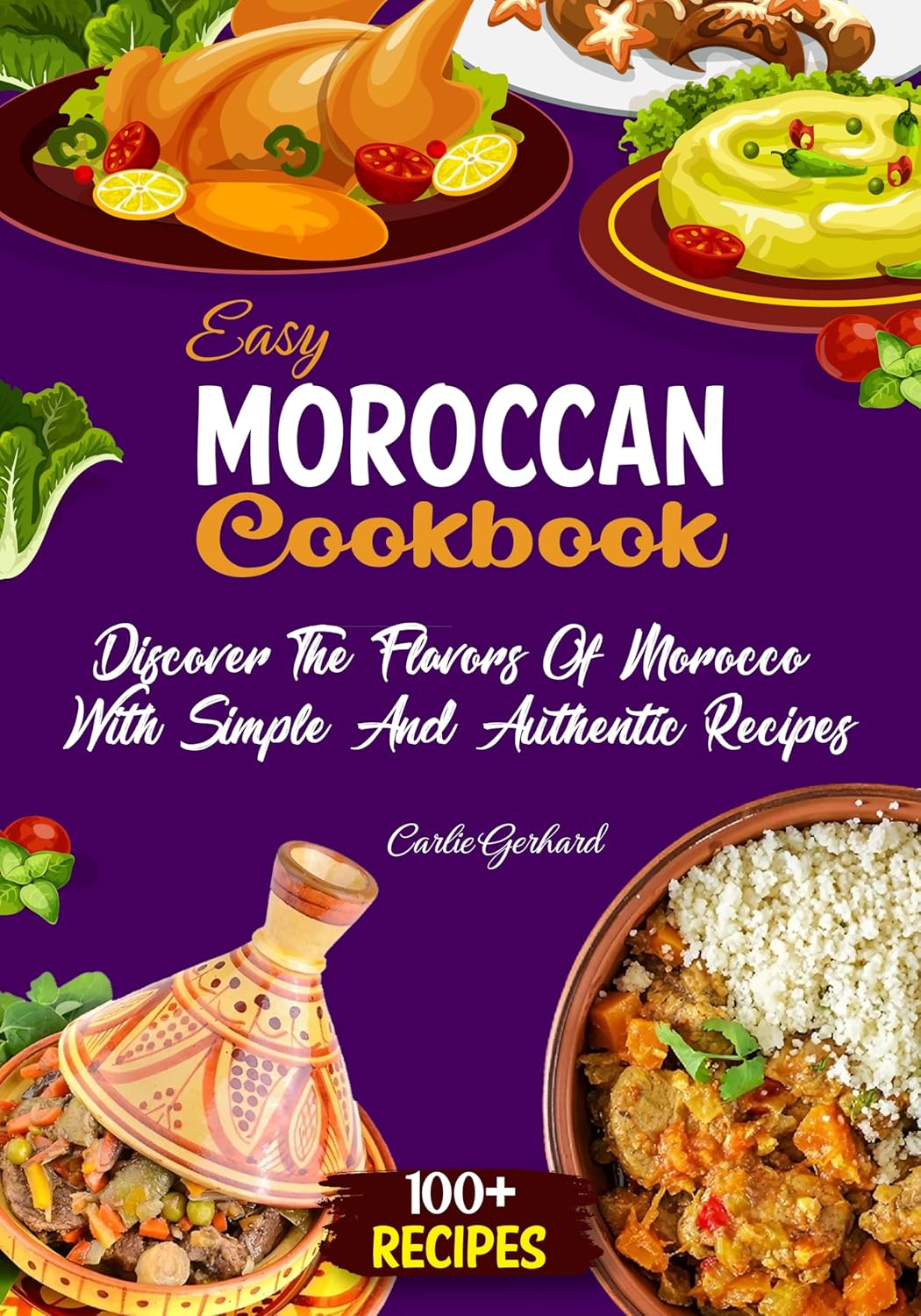 Easy Moroccan Cookbook Discover the Flavors of Morocco with Simple and
