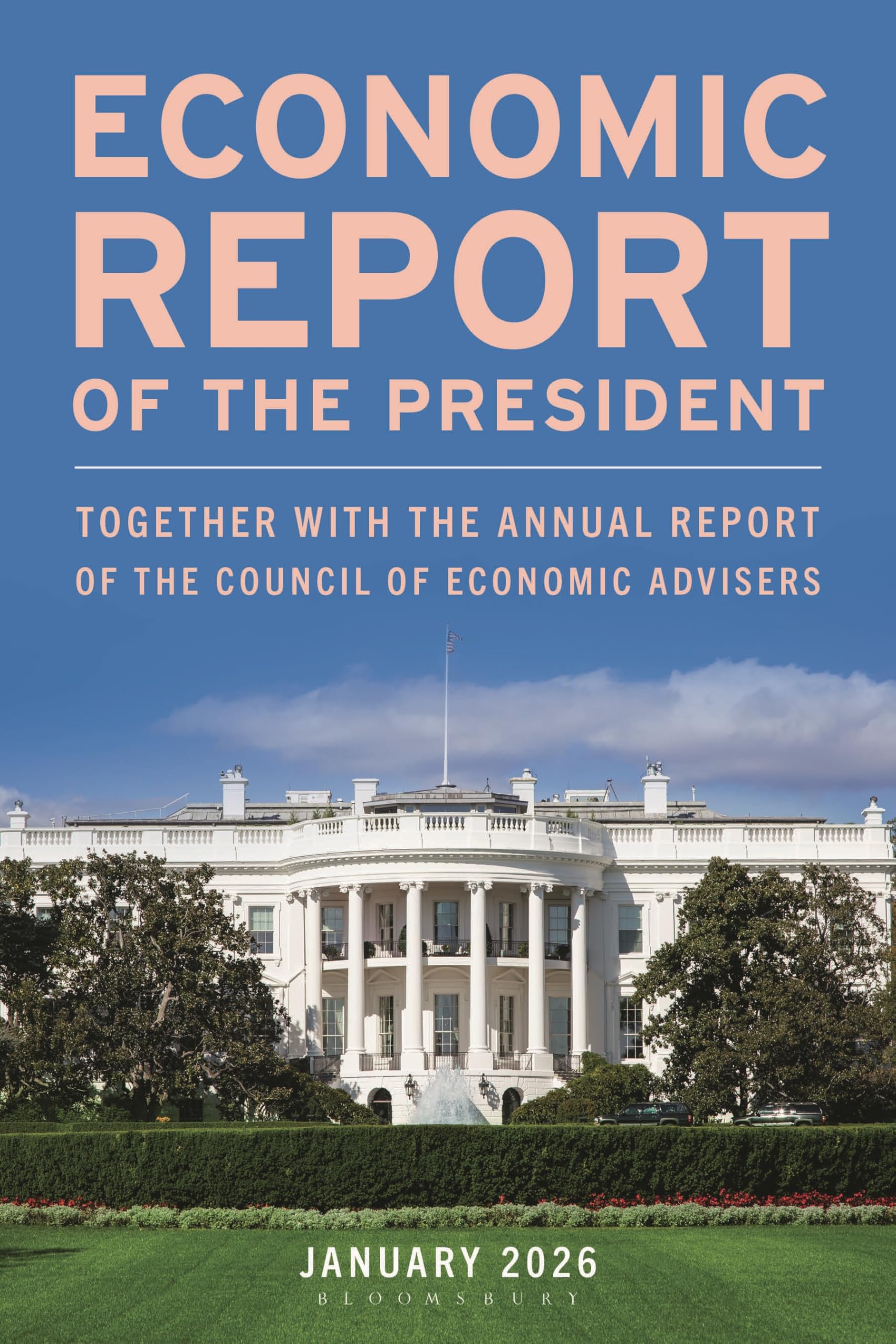 Economic Report of the President, January 2026: Together with the Annual Report of the Council of Economic Advisers