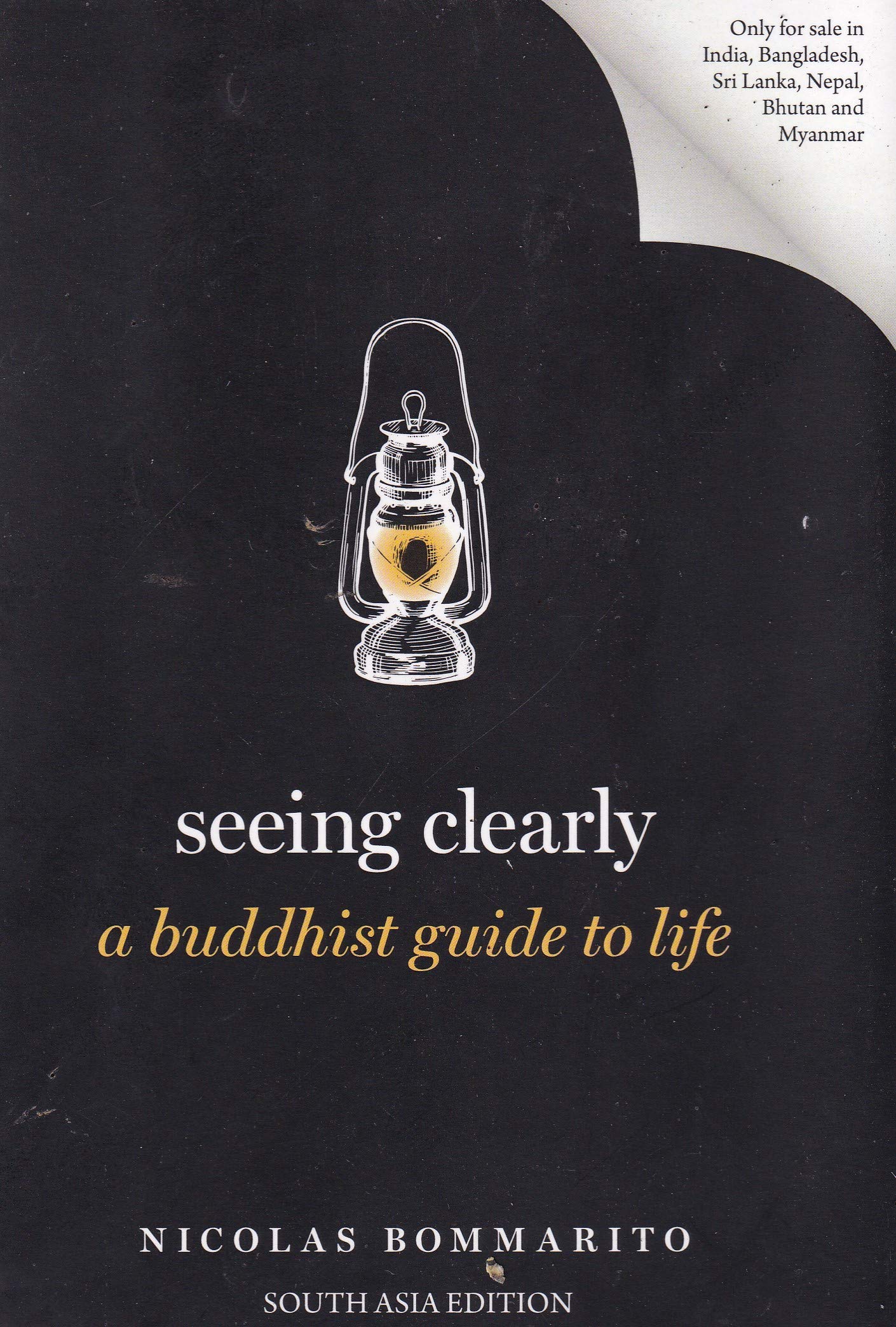 Seeing Clearly: A Buddhist Guide to Life (Guides to the Good Life)