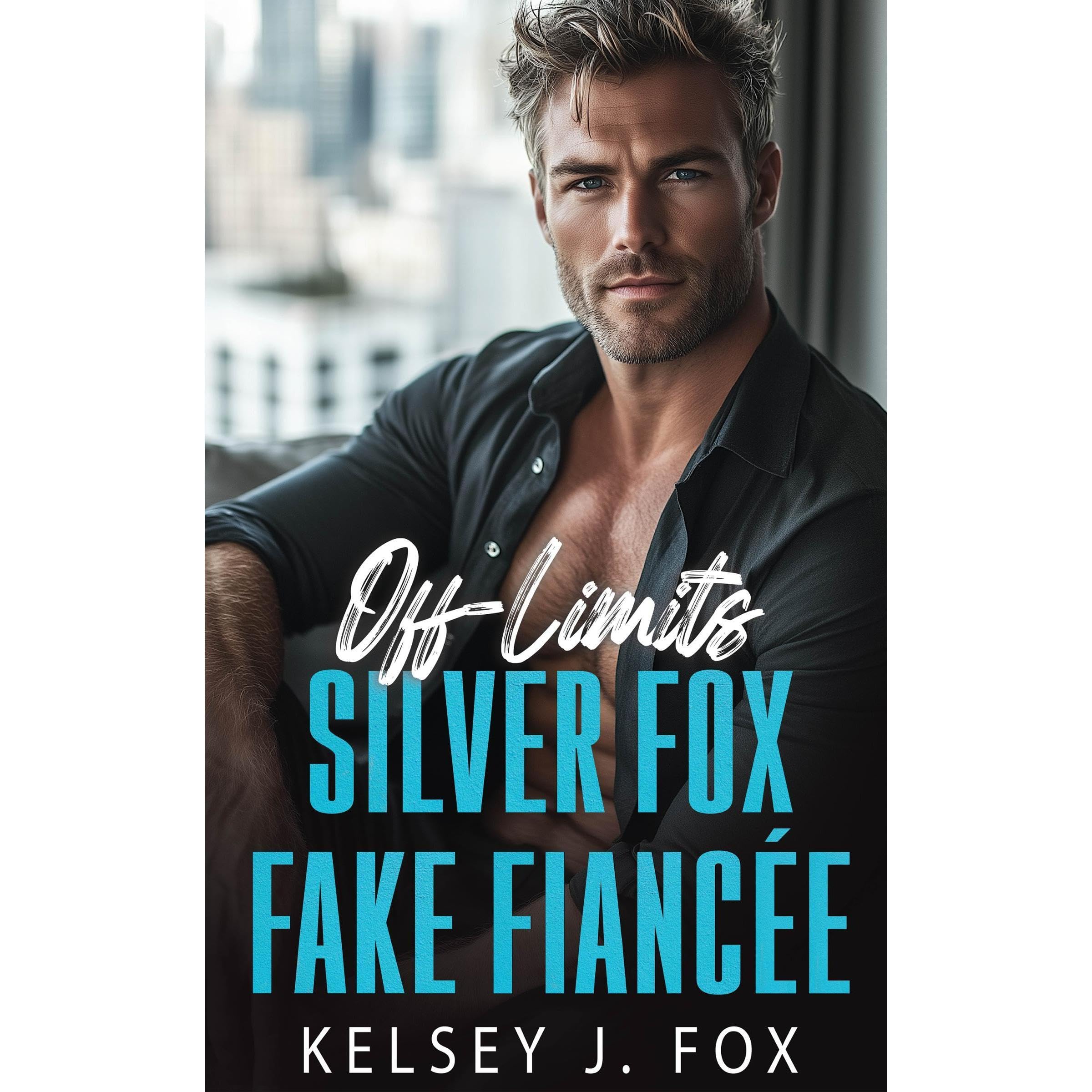 MY OFF-LIMITS SILVER FOX FAKE FIANCÉE