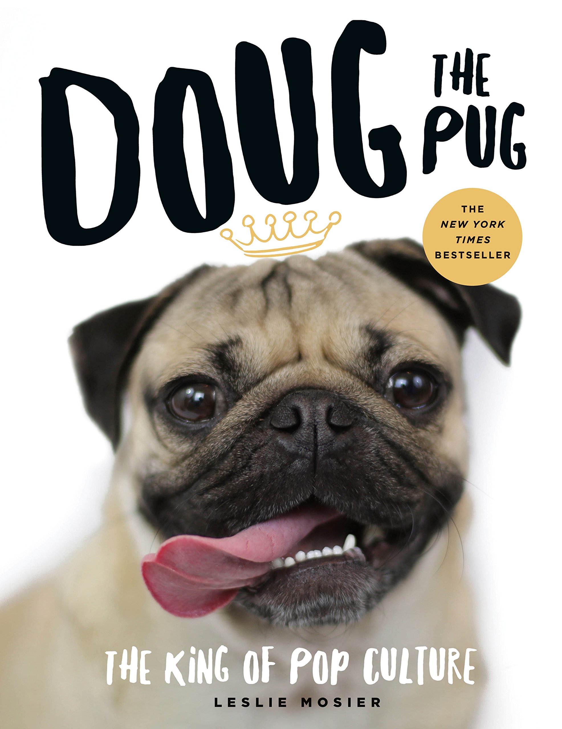 Amazon.com: Doug the Pug: The King of Pop Culture: 9781250100825 ...