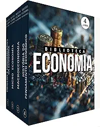 Biblioteca de Economia para Iniciantes - 4 Livros: Um Guia Acessível aos Conceitos Econômicos : Conceitos Fundamentais Explicados de Forma Clara