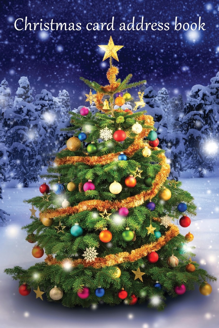 Christmas card address book: An address book and tracker for the Christmas cards you send and receive - Christmas tree cover (Christmas notebooks)