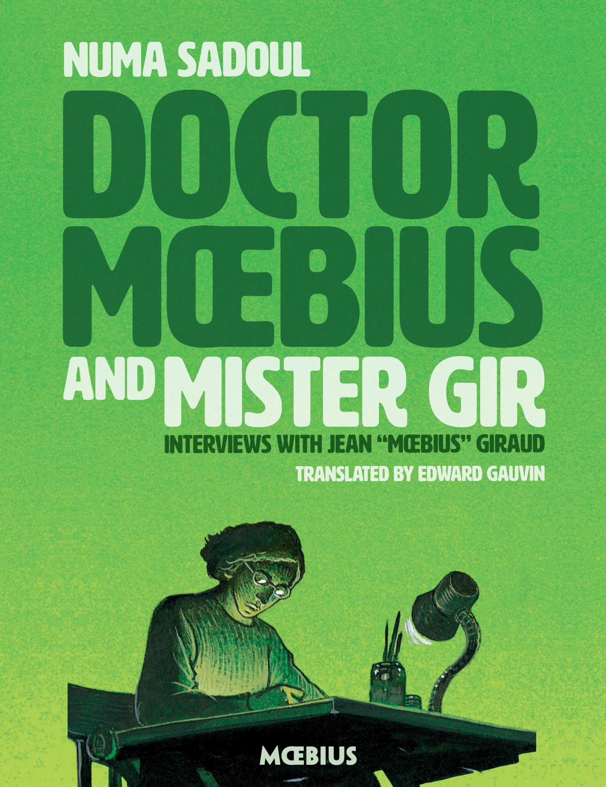 Doctor Moebius and Mister Gir : Sadoul, Numa, Giraud, Jean