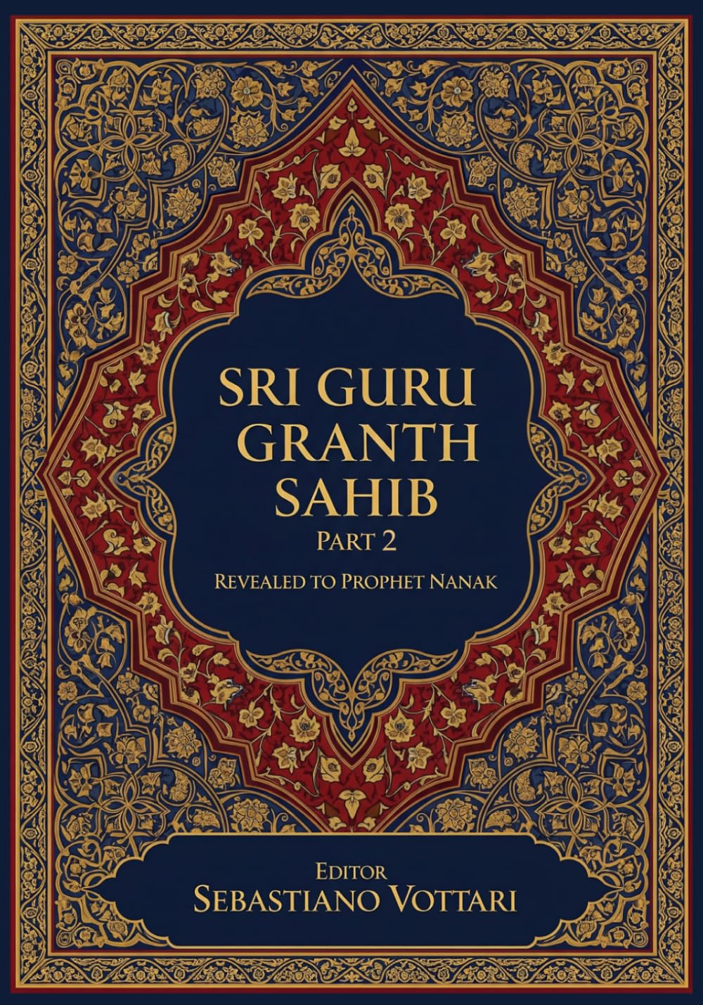 Sri Guru Granth Sahib Part 2: Une œuvre monumentale. Édition pour collectionneurs et pratiquants spirituels - Texte sacré en français