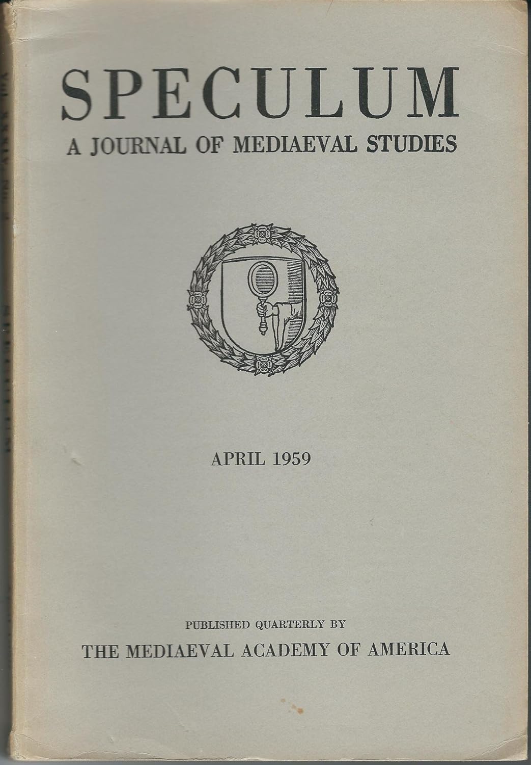 SPECULUM A Journal of Mediaeval Studies, April 1959, Vol. XXXIV, No. 2