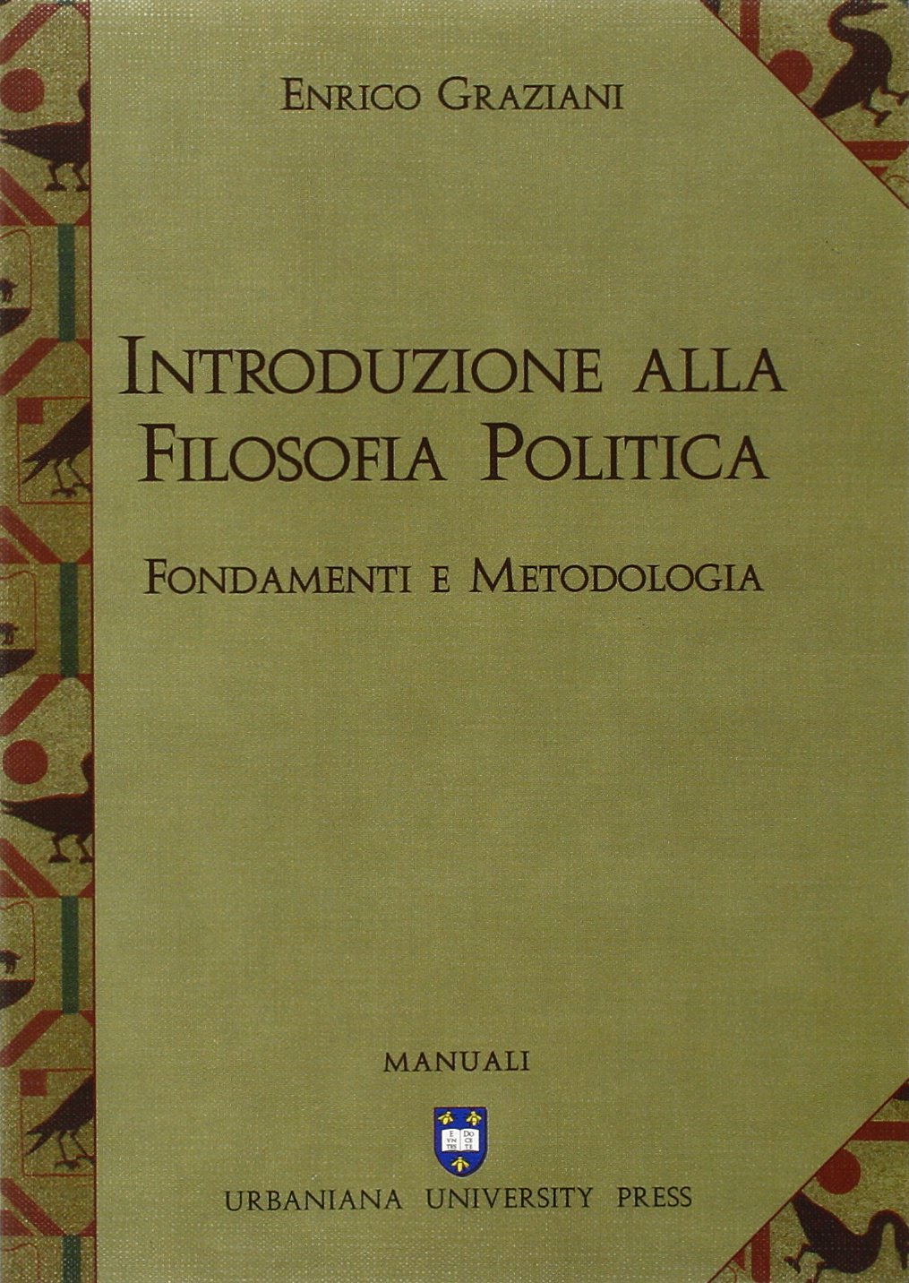 Introduzione alla filosofia politica. Fondamenti e metodologia