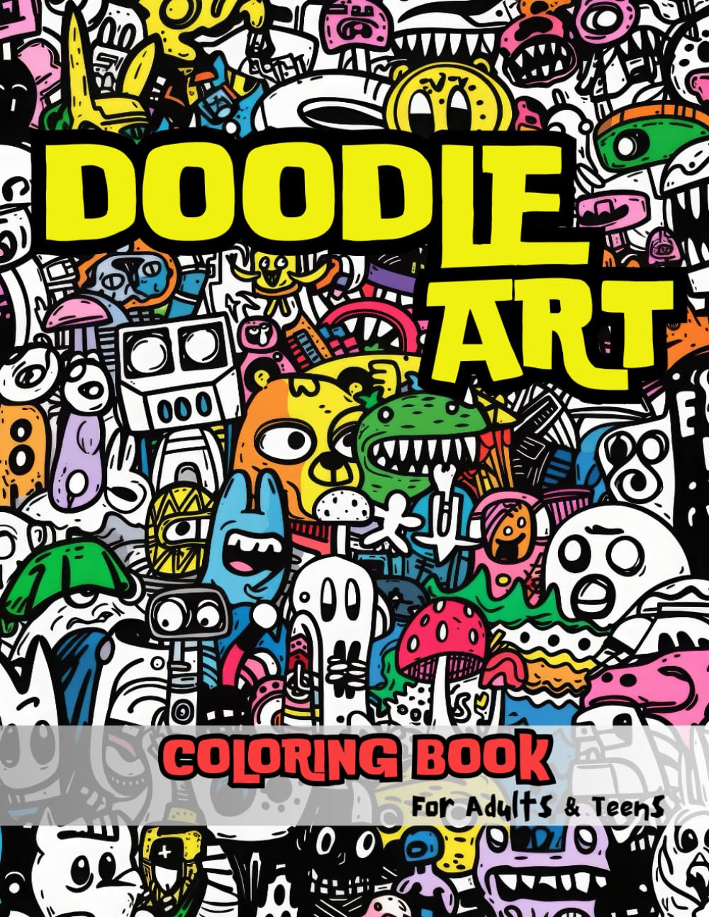 Doodle Art Coloring Book for Teens and Adults - 36 Unique Designs for Stress Relief - Bold, Easy, and Trippy Abstract Coloring - Fun, Cute, and ... Art - Perfect Gift for Anxiety and Relaxation Paperback – July 11, 2024