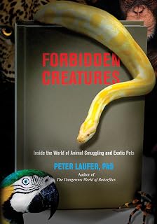 Forbidden Creatures: Inside The World Of Animal Smuggling And Exotic Pets