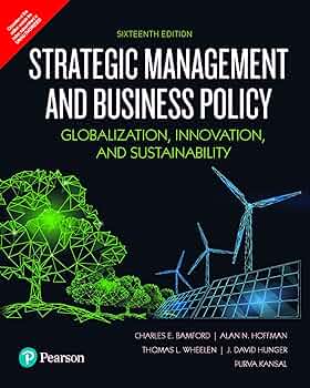 Strategic Management and Business Policy, 16th Edition by