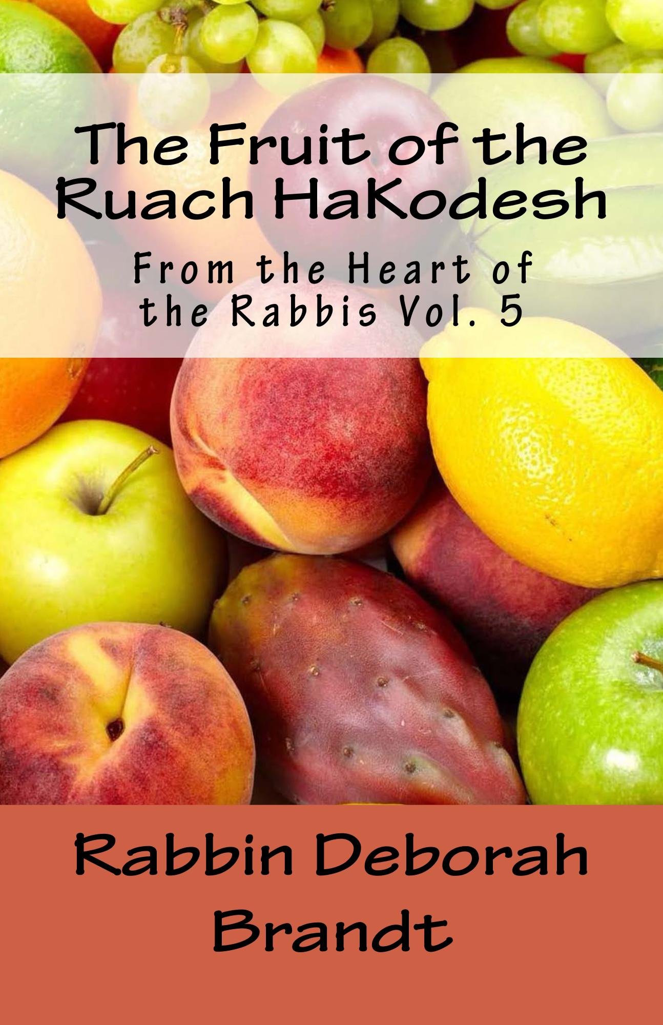 The Fruit of the Ruach HaKodesh (From The Heart of the Rabbis Book 5)