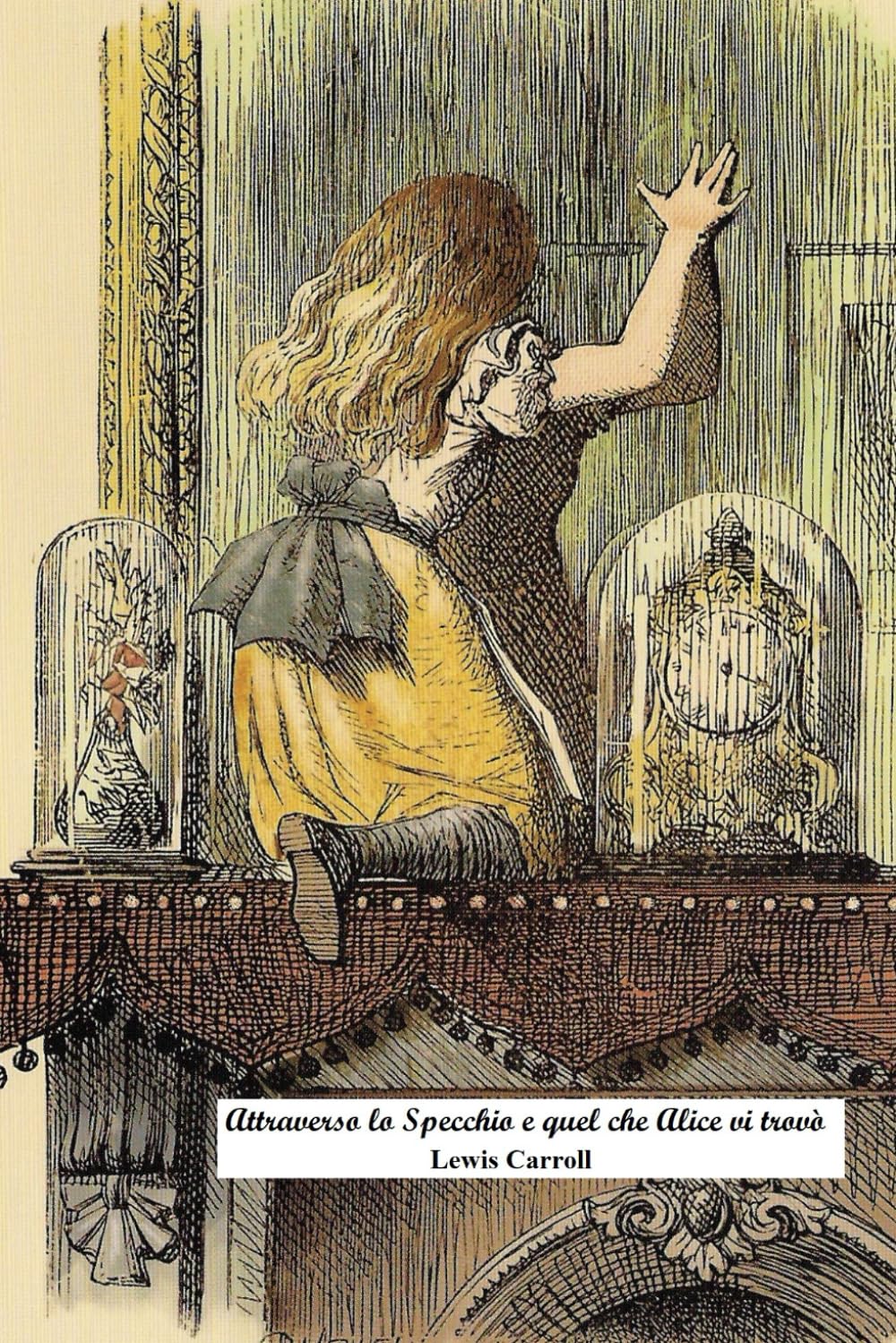 Attraverso lo Specchio e quel che Alice vi trovò: Versione integrale con le splendide illustrazioni della prima edizione del 1871 (Italian Edition)