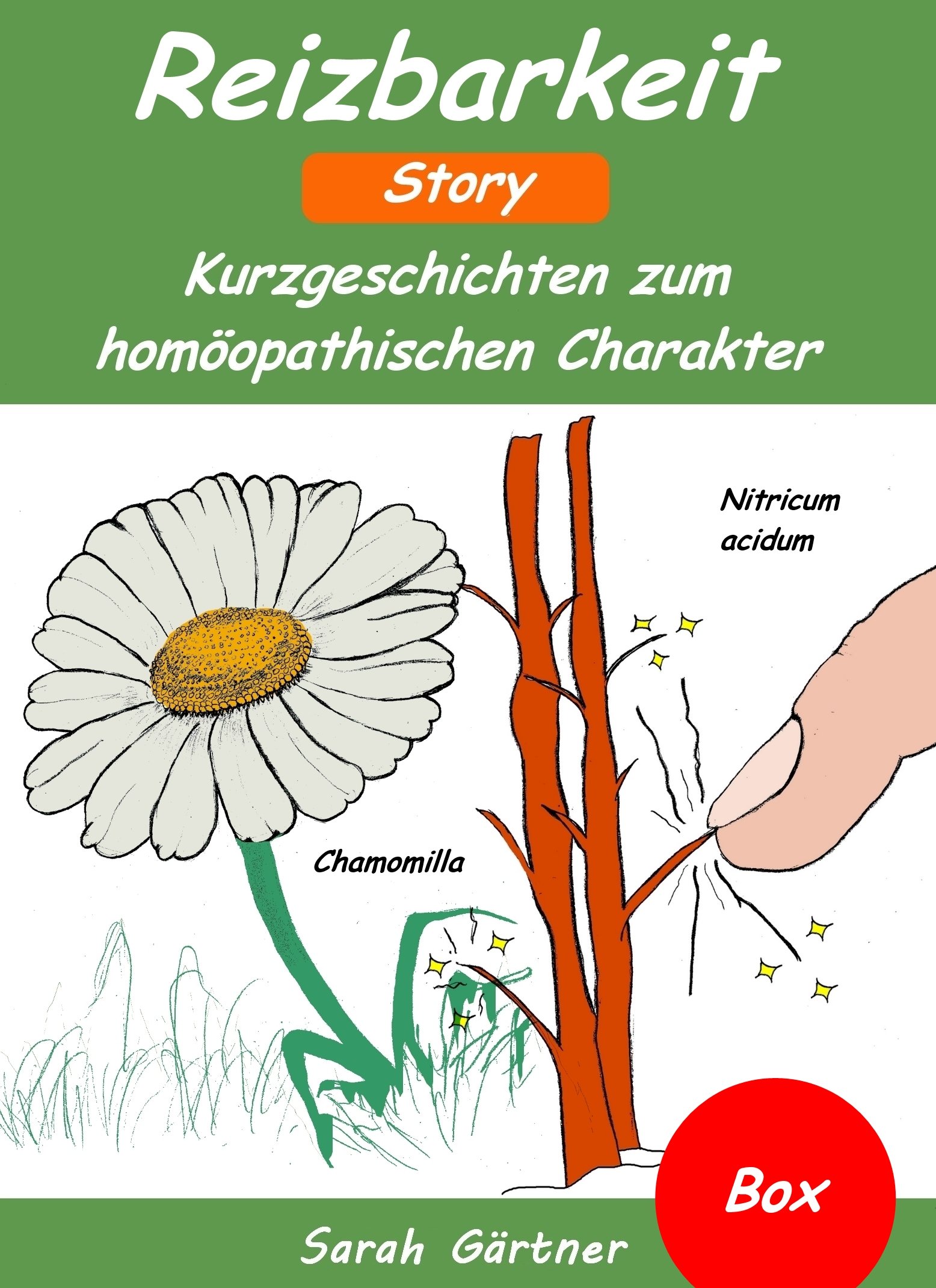 Reizbarkeit - Box. 4 Bücher in einer Box. Die 16 besten Mittel zur Selbstbehandlung mit Homöopathie. Gegen Aggression und schlechte Laune. Mut machender ... mit CHAMOMILLA (German Edition)