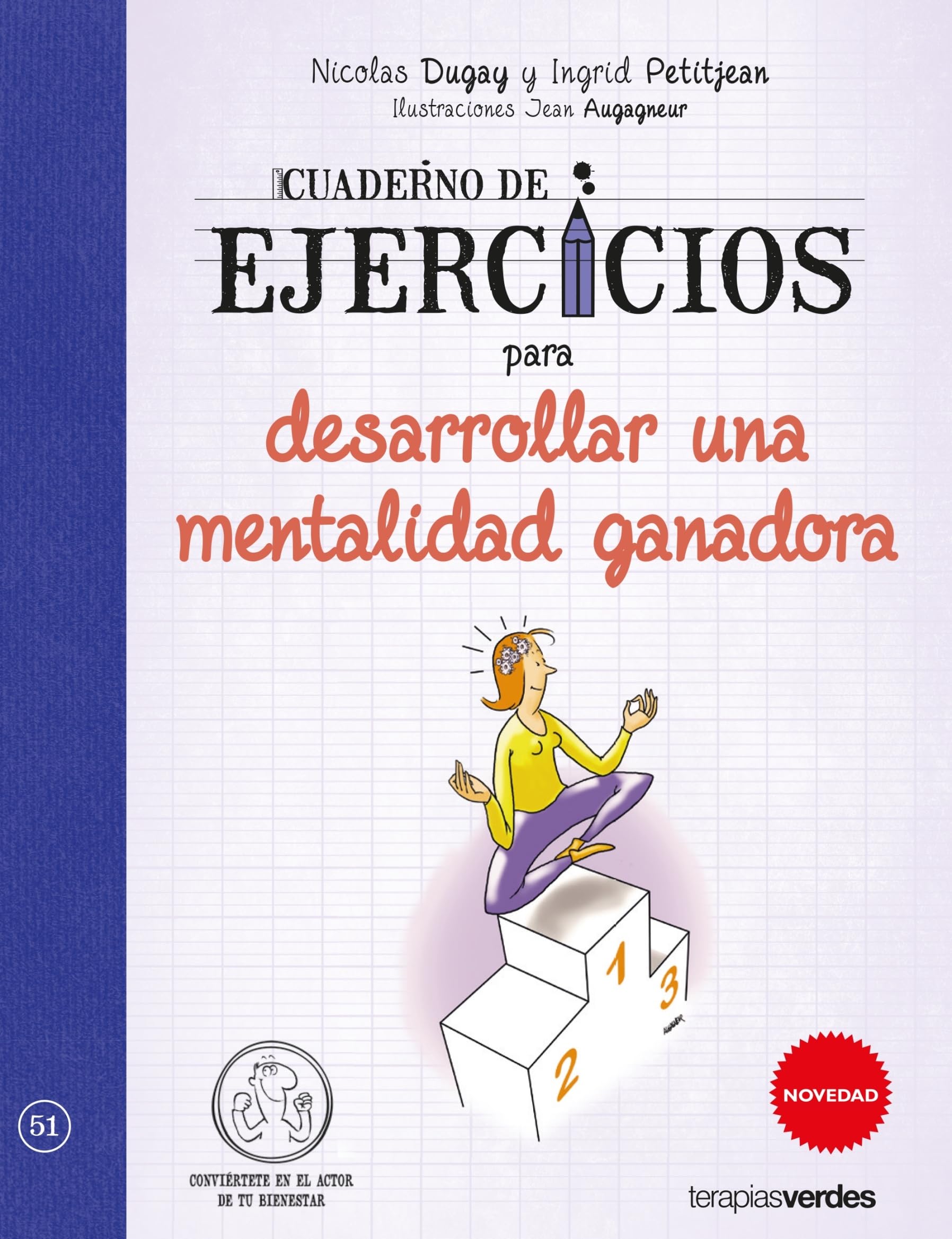 Cuaderno de ejercicios para desarrollar una mentalidad ganadora: ¡Desarrollo todo mi potencial! (Terapias Cuadernos ejercicios)