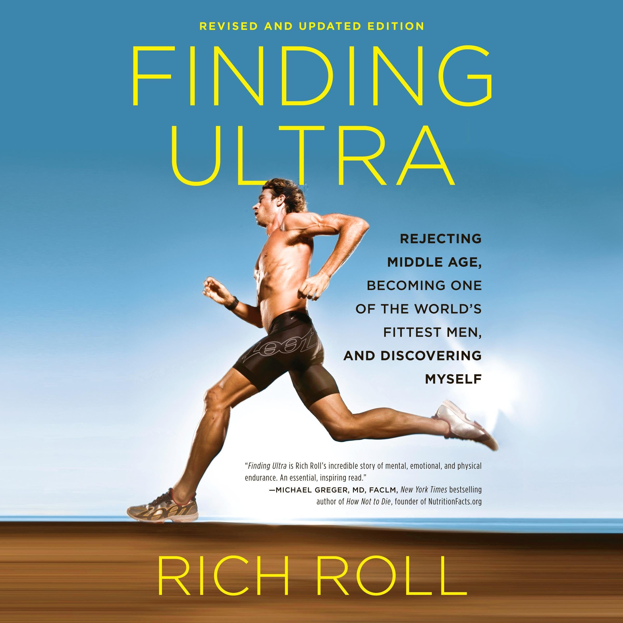 Finding Ultra (Revised and Updated Edition): Rejecting Middle Age, Becoming One of the World's Fittest Men, and Discovering Myself
