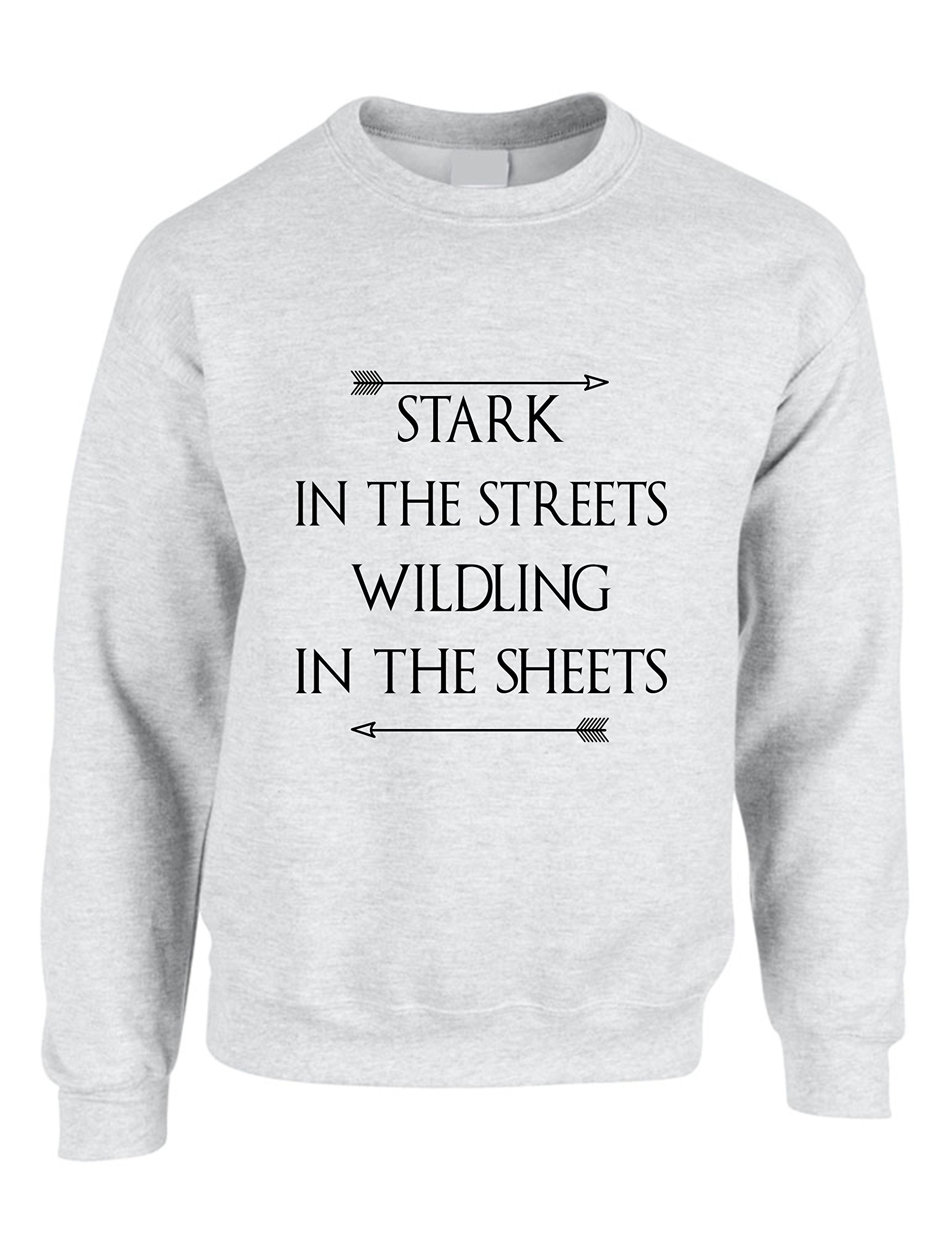 ALLNTRENDSAdult Crewneck Stark in The Streets Wildling in The Sheets Cool