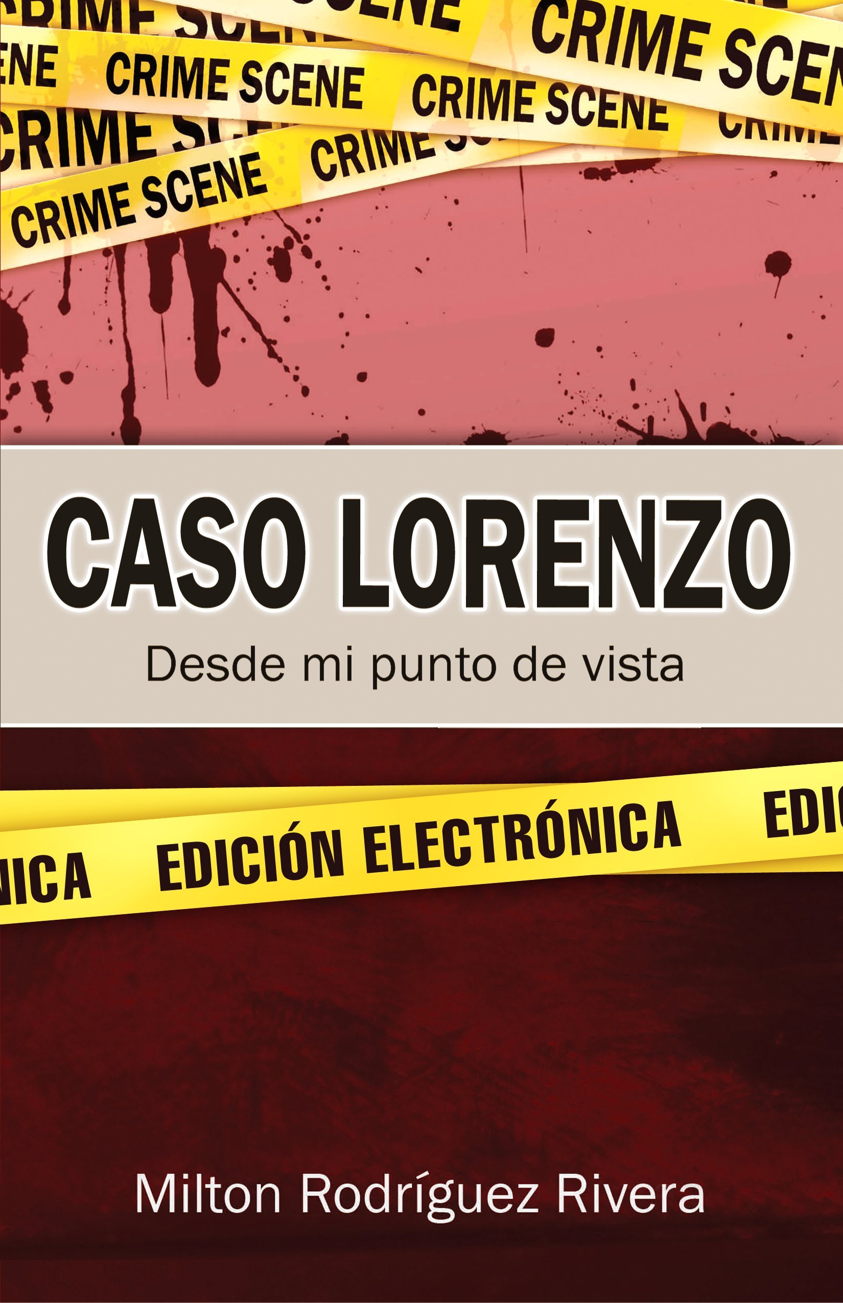 Caso Lorenzo: Desde mi punto de vista (Spanish Edition)
