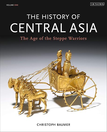 The History of Central Asia: The Age of the Steppe Warriors
