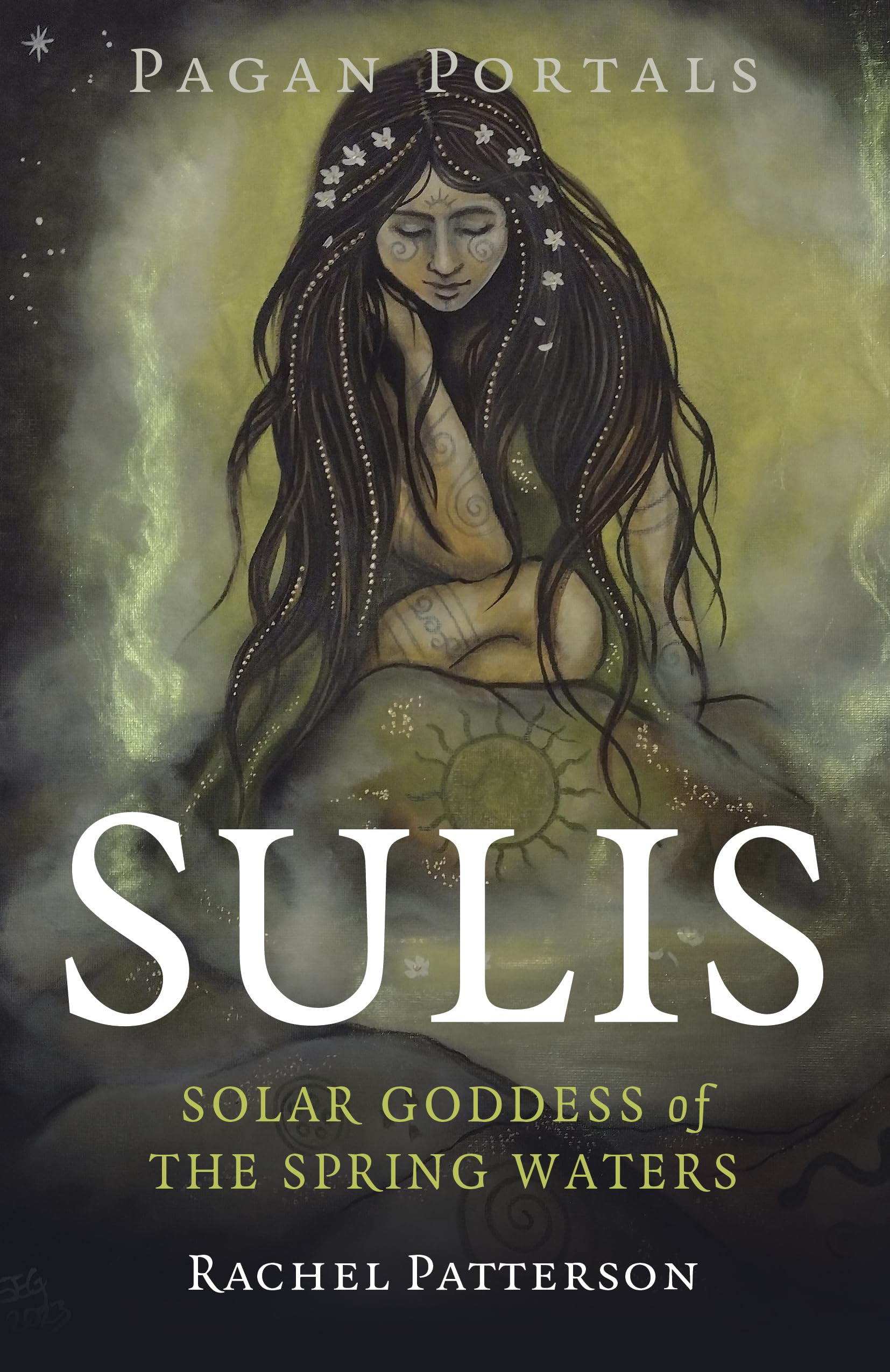 Pagan Portals - Sulis: Solar Goddess of the Spring Waters.by Patterson New**
