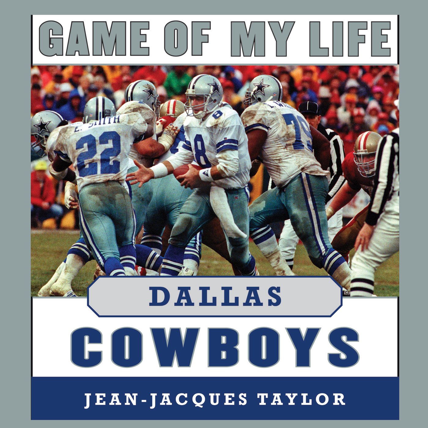 Game of My Life: Dallas Cowboys