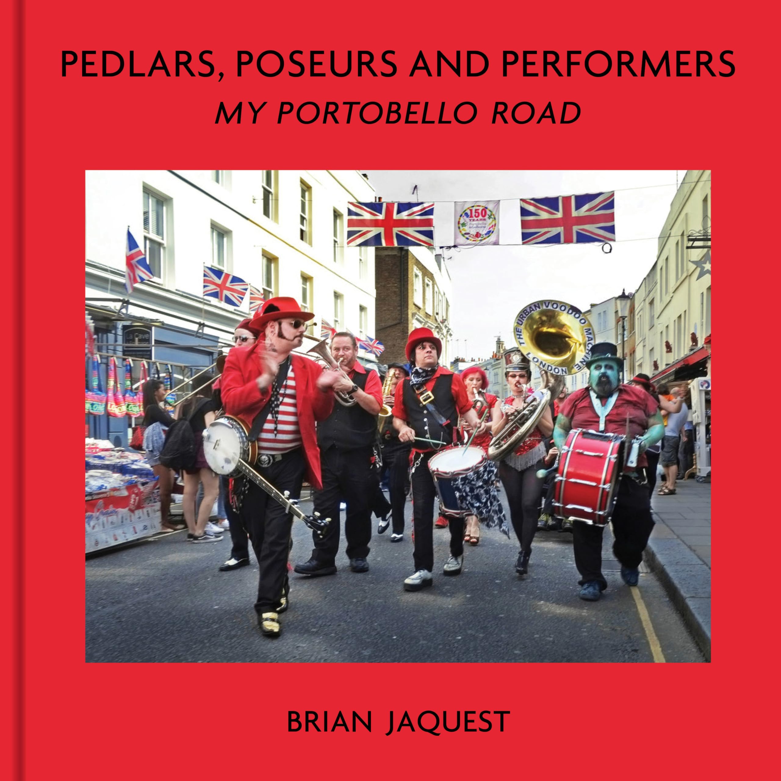Pedlars, Poseurs and Performers by Brian Jaquest - 9781916846937