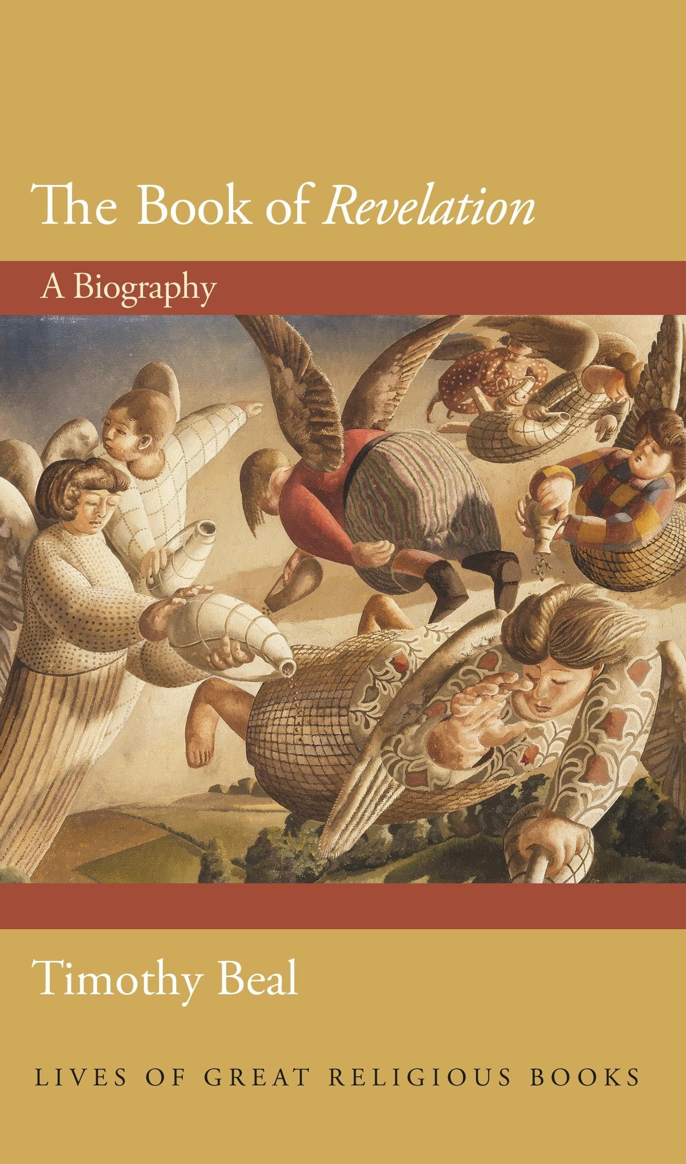 The Book of Revelation – A Biography: 29 (Lives of Great Religious Books)