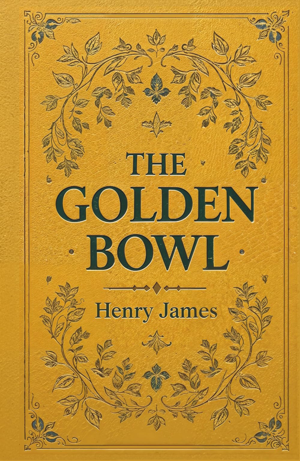 The Golden Bowl: The Complete 1904 Henry James Classic with Volume 1 and Volume 2