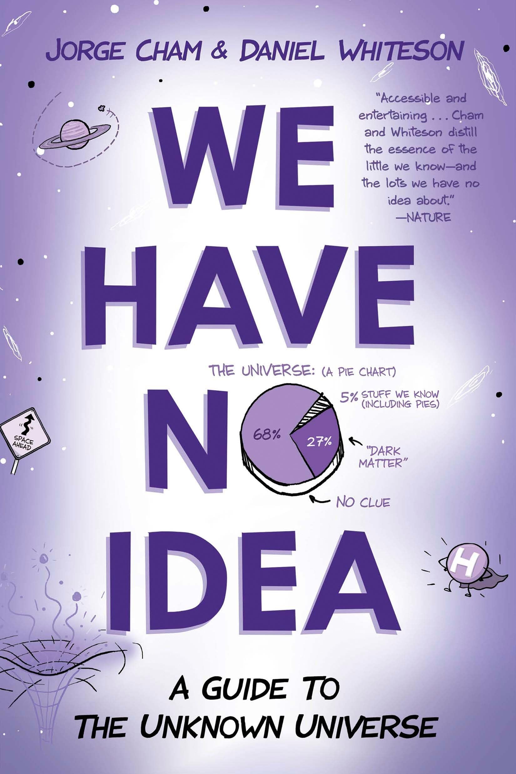 RIVERHEAD We Have No Idea: A Guide To The Unknown Universe