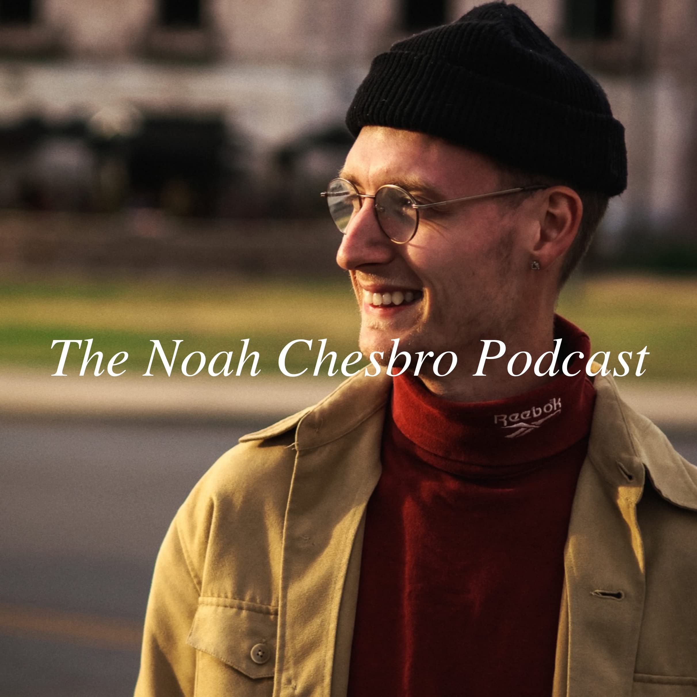 The Noah Chesbro Podcast