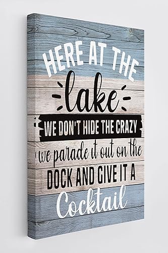 Here At The Lake We Don't Hide The Crazy - Lienzo decorativo para pared, diseño de lago, 11 x 14 pulgadas, decoración para casa de lago, hogar,