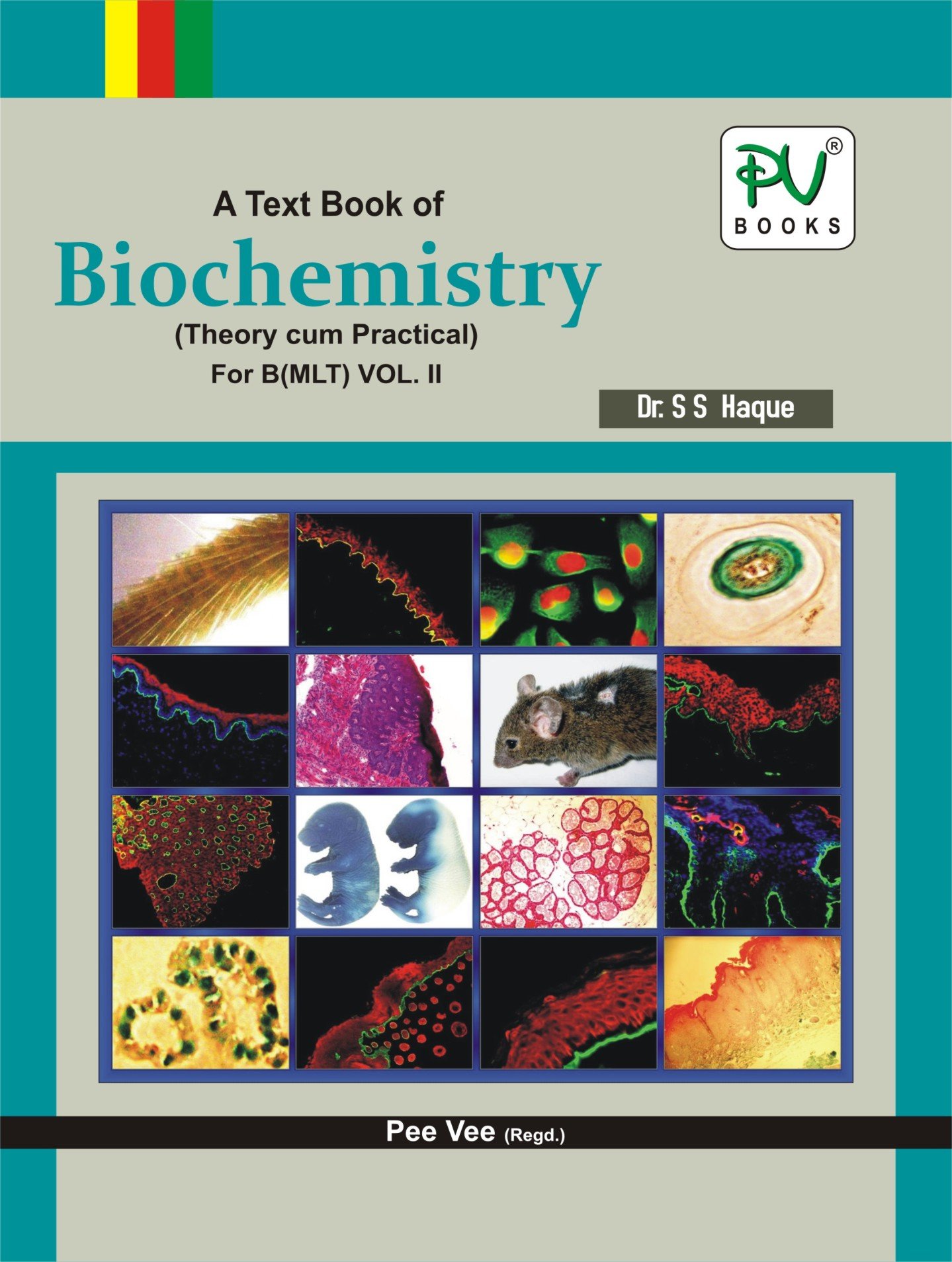 PV A TEXTBOOK OF BIOCHEMISTRY VOL II (FOR BMLT AND B.SC(MLT) STUDENTS)(THEORY CUM PRACTICAL)(AS PER NEW SYLLABUS PRESCRIBED BY PARAMEDICAL COUNCIL OF INDIA)