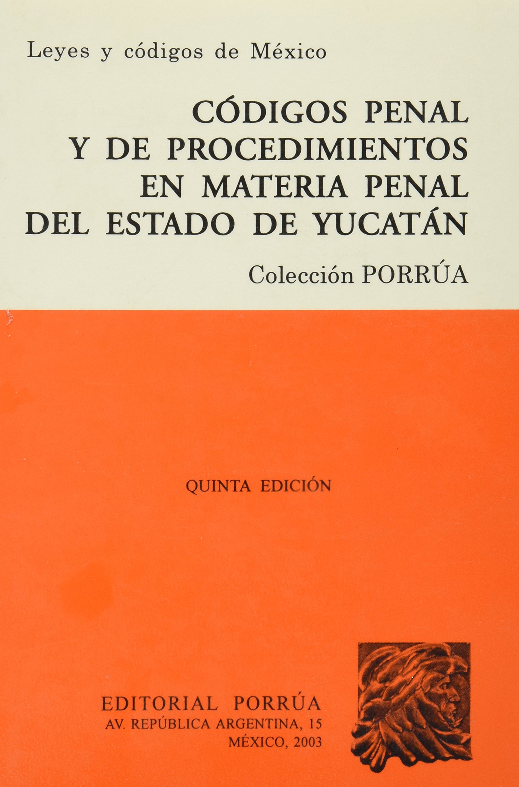 Codigos Penal Y De Procedimientos En Materia Penal Edo Yuc (Colección Porrúa) (Spanish Edition)