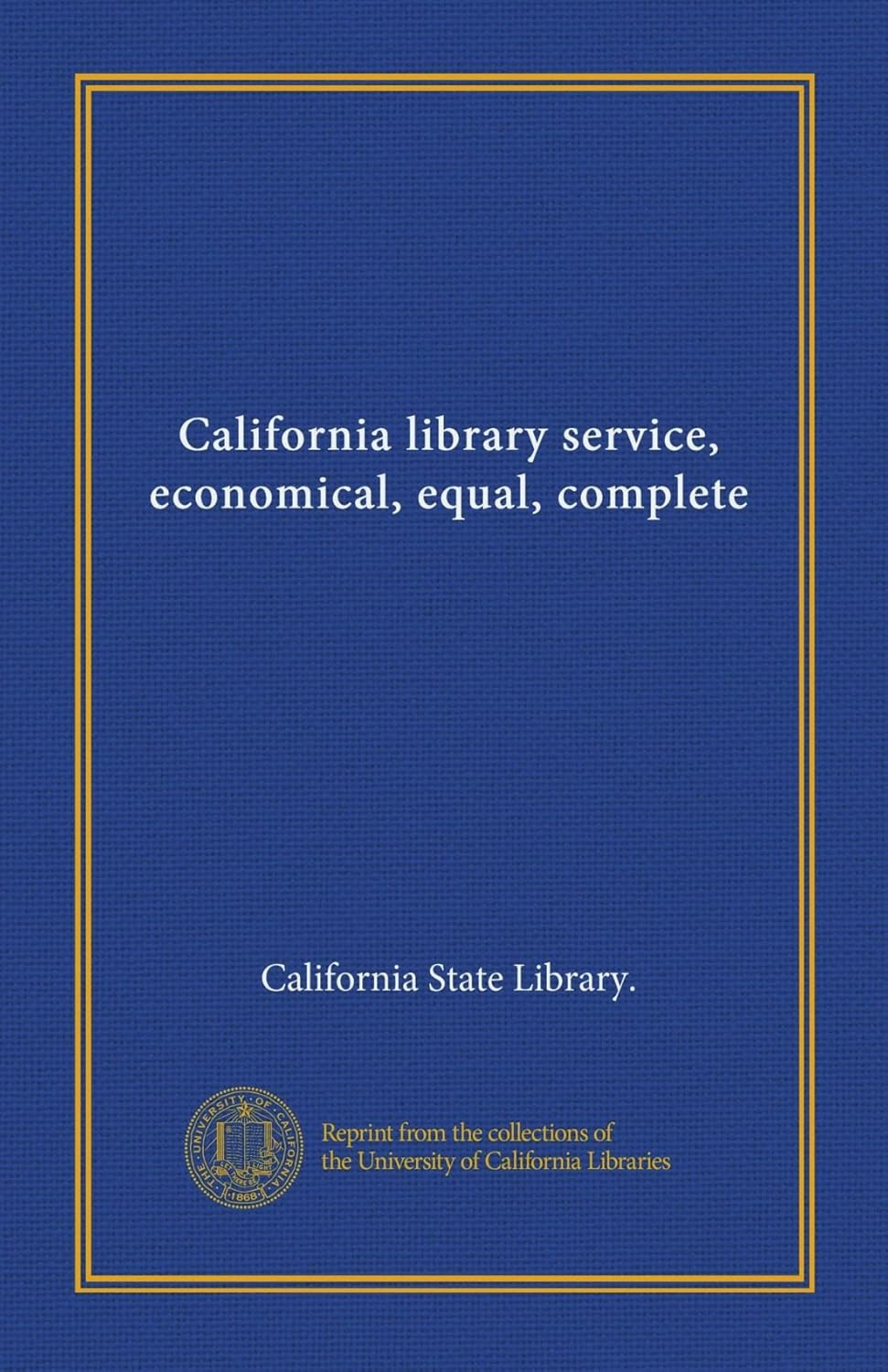California library service, economical, equal, complete California