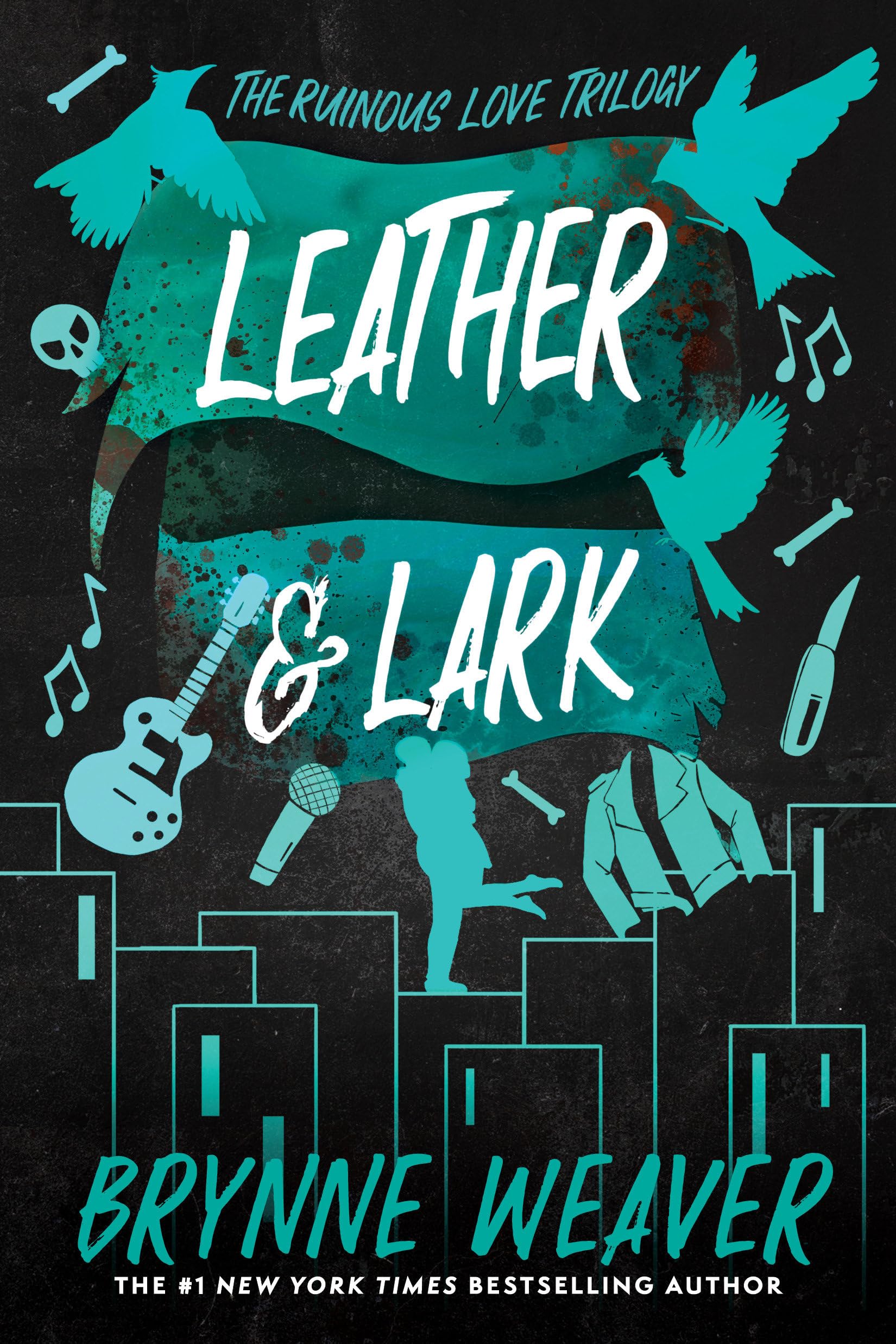 Leather & Lark: The Ruinous Love Trilogy Paperback – June 4, 2024