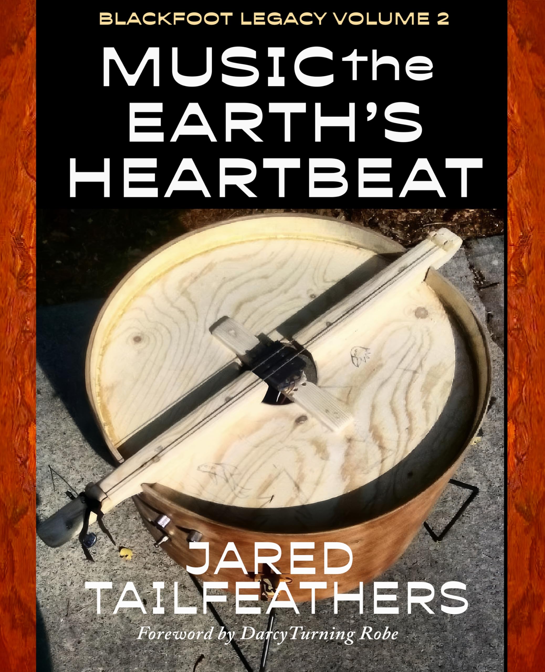 Music the Earth's Heartbeat: Blackfoot Legacy Volume 2