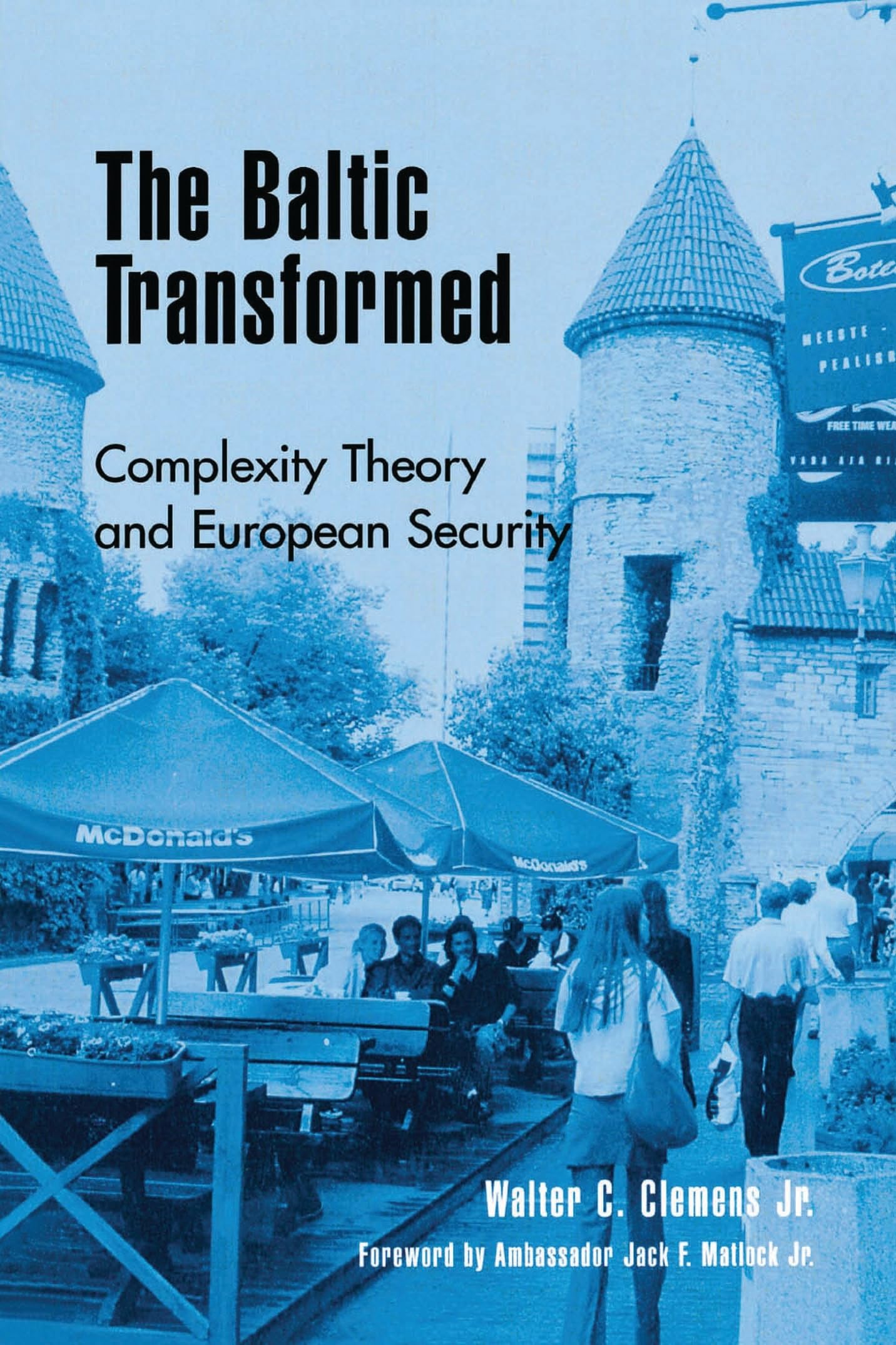 The Baltic Transformed: Complexity Theory and European Security (The New International Relations of Europe)
