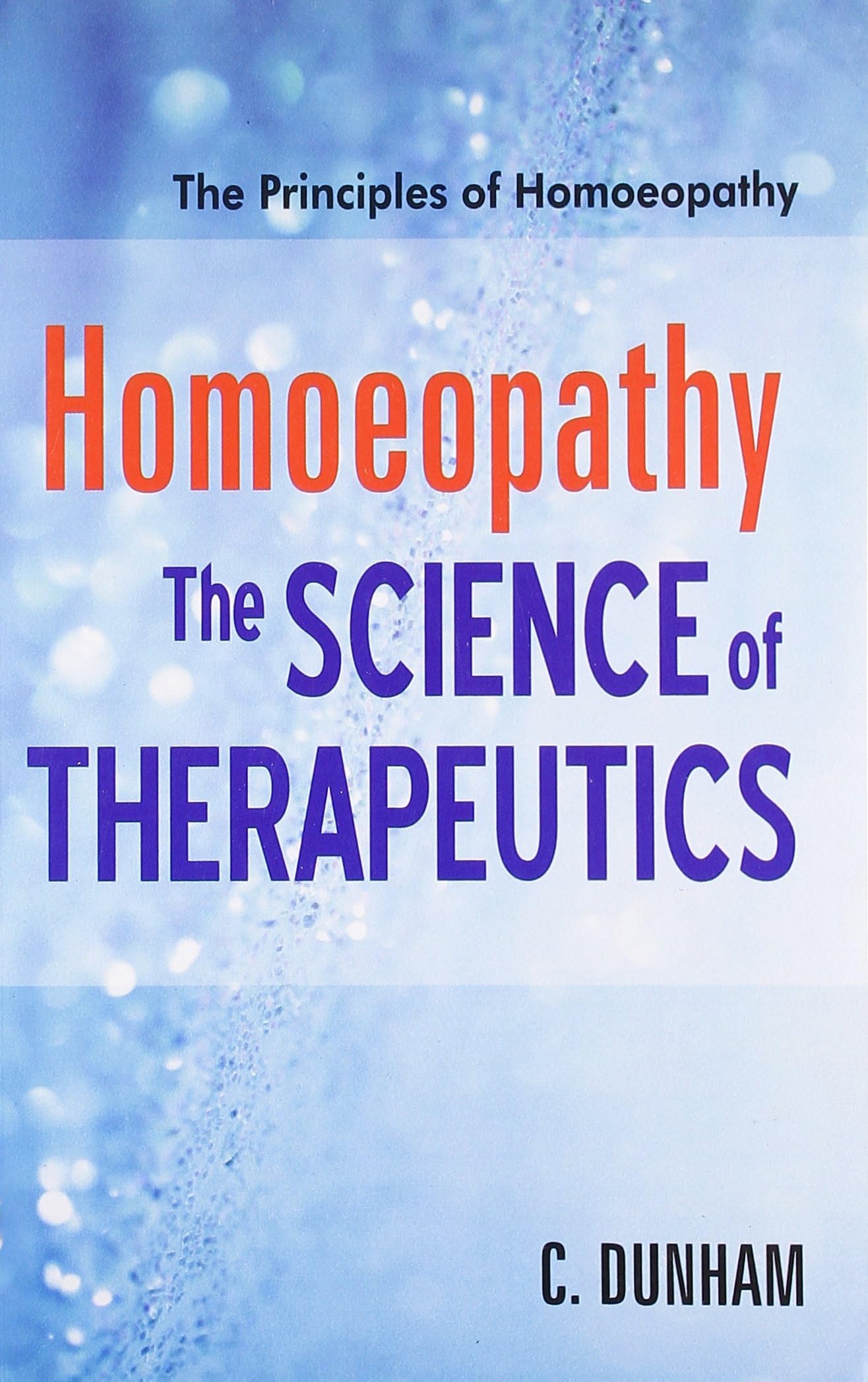 Homeopathy: The Science of Therapeutics