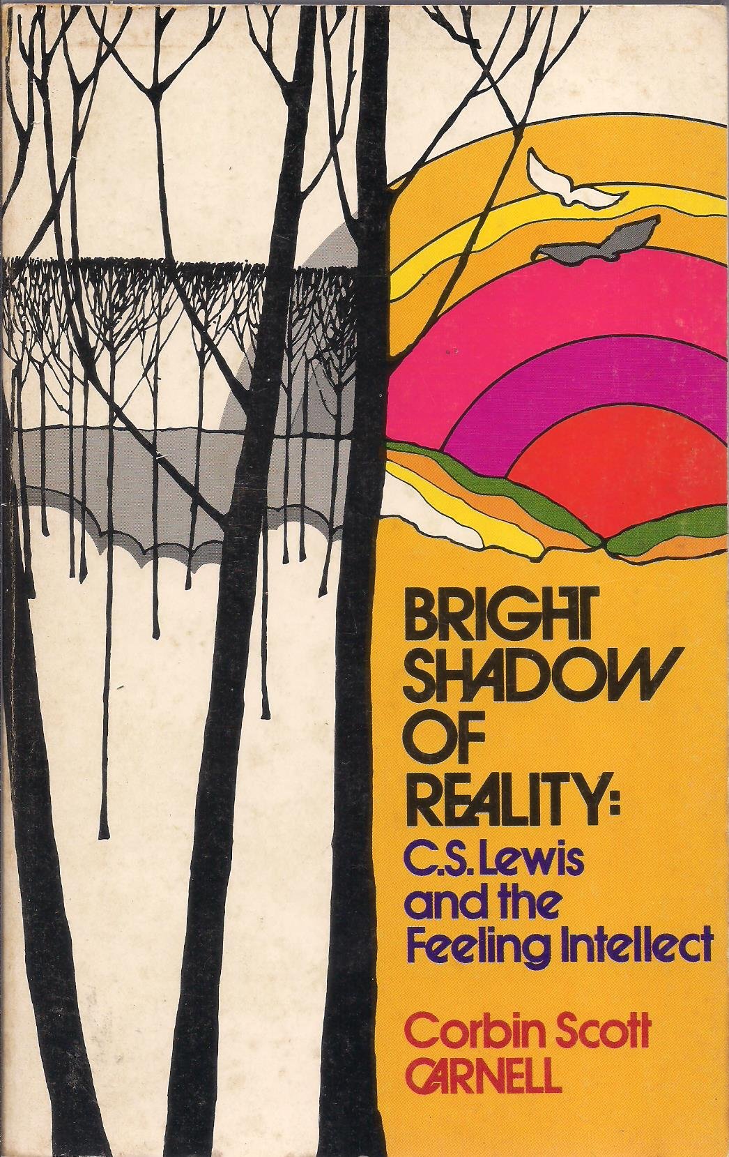 Bright Shadow of Reality: C.S. Lewis and the Feeling Intellect